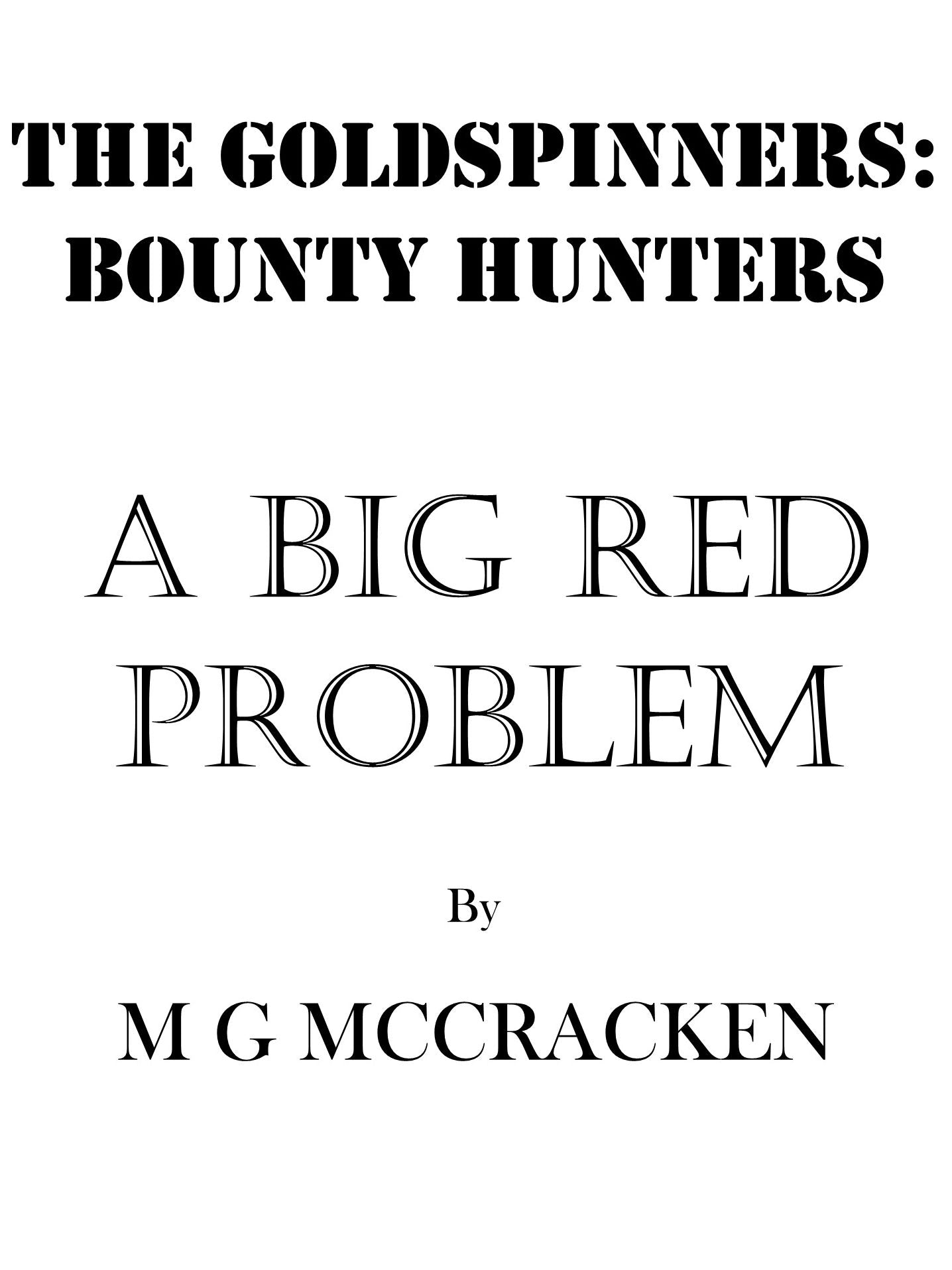 The Goldspinners: A Big Red Problem