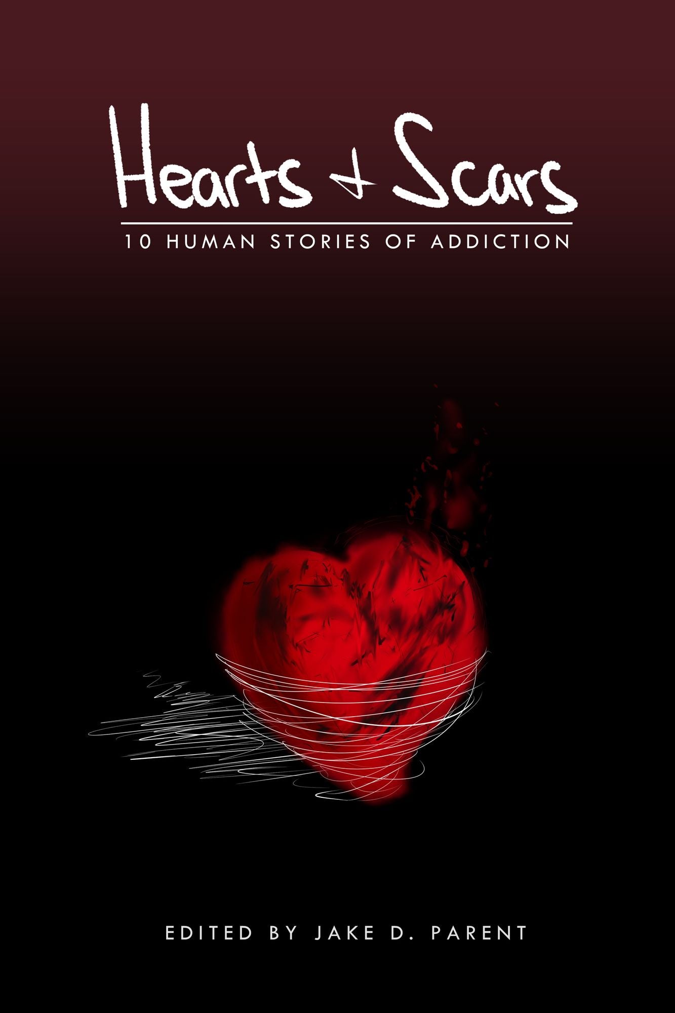 Hearts and Scars: 10 Human Stories of Addiction