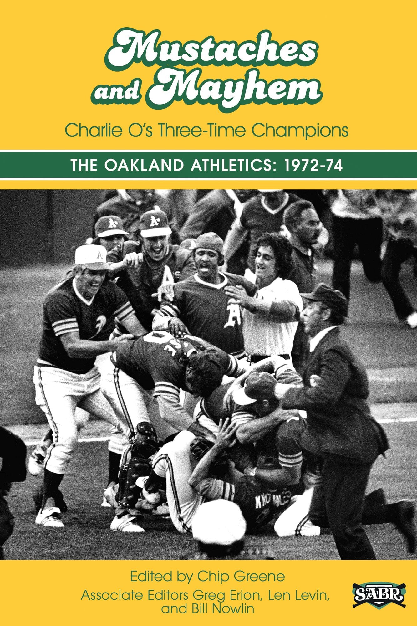 Mustaches and Mayhem: Charlie O's Three Time Champions: The Oakland Athletics: 1972-74