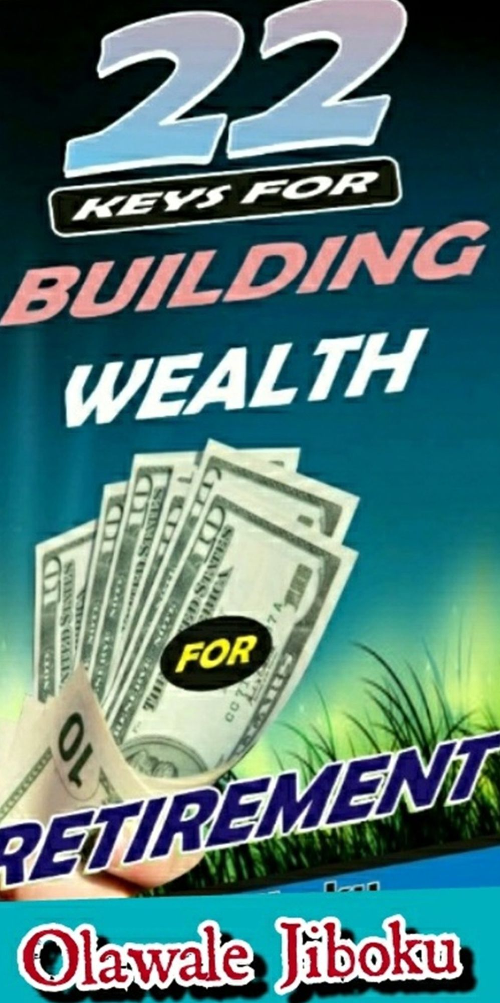 22 Keys for Building Wealth for Retirement
