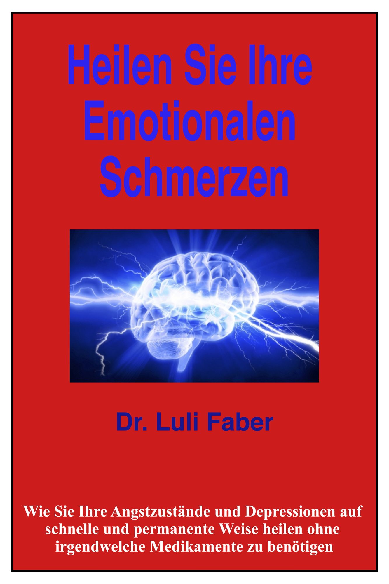 Heilen Sie Ihre Emotionalen Schmerzen