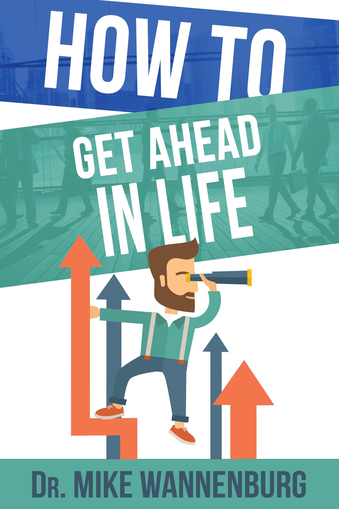How to Get Ahead in Life