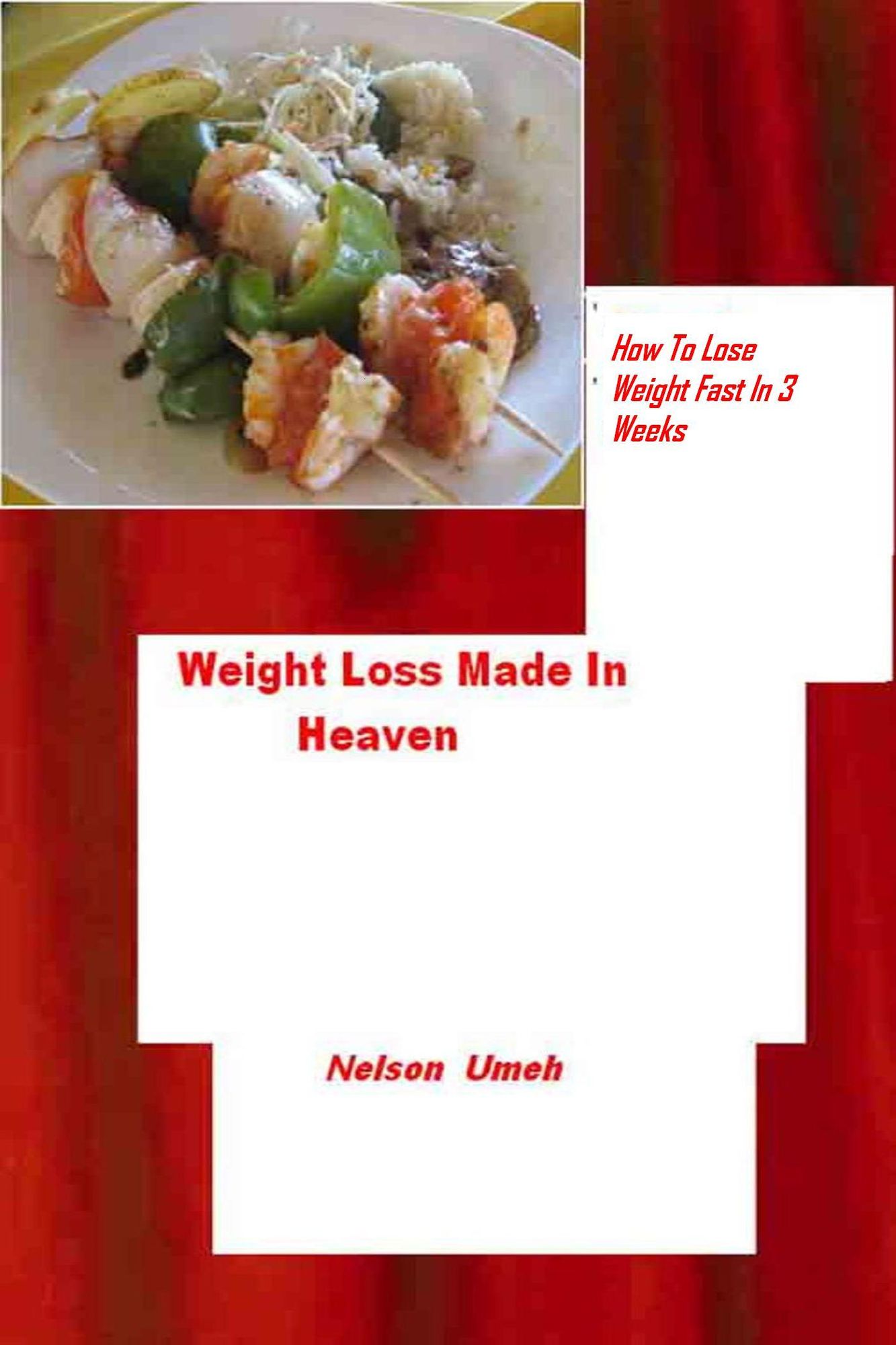 Weight Loss Made In Heaven How To Lose Weight Fast In 3 Weeks