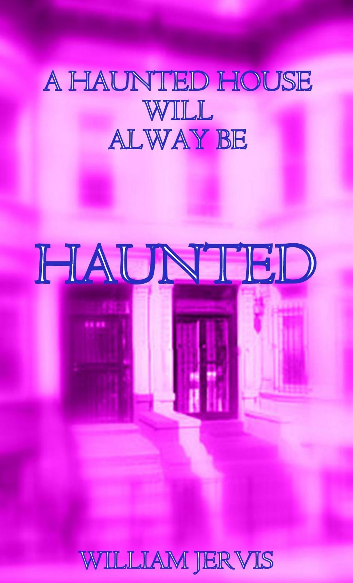 A Haunted House Will Always Be Haunted