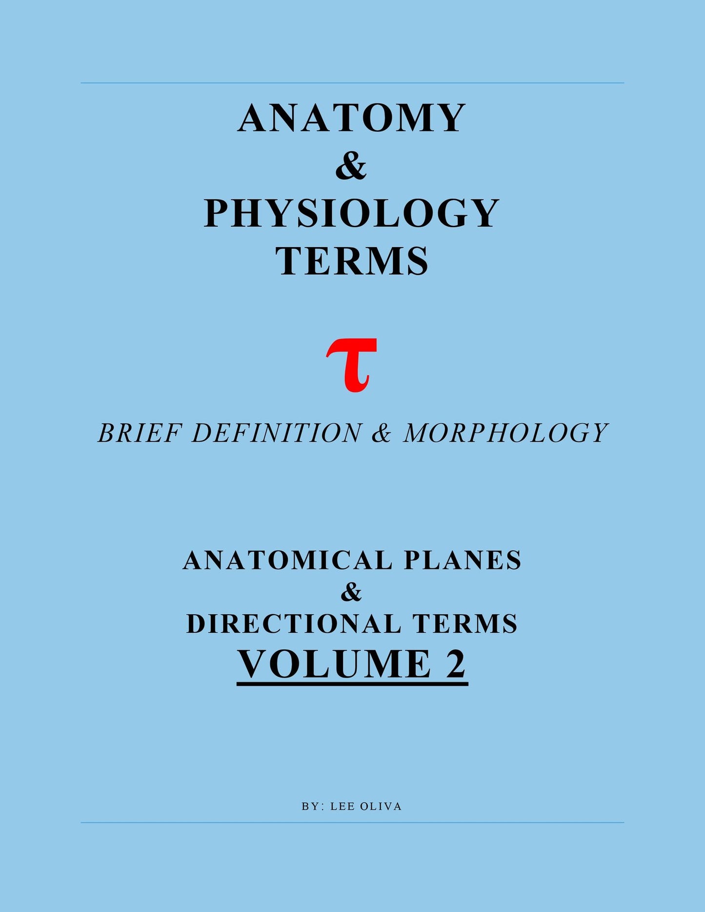Anatomy & Physiology Terms Greek & Latin Roots Decoded! Vol.2: Anatomical Planes & Directions