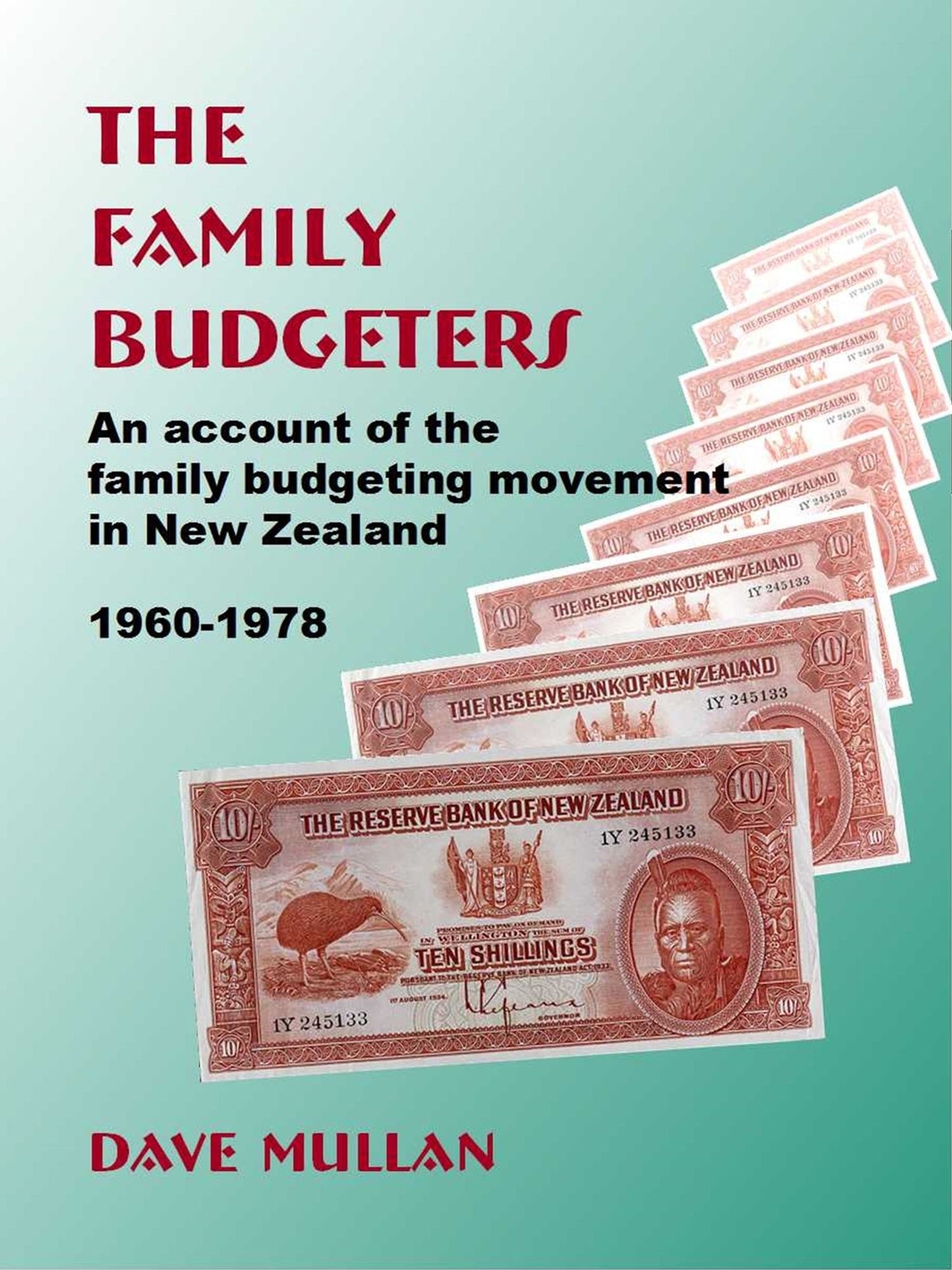 The Family Budgeters: An Account of the Family Budgeting Movement in New Zealand, 1960-1978