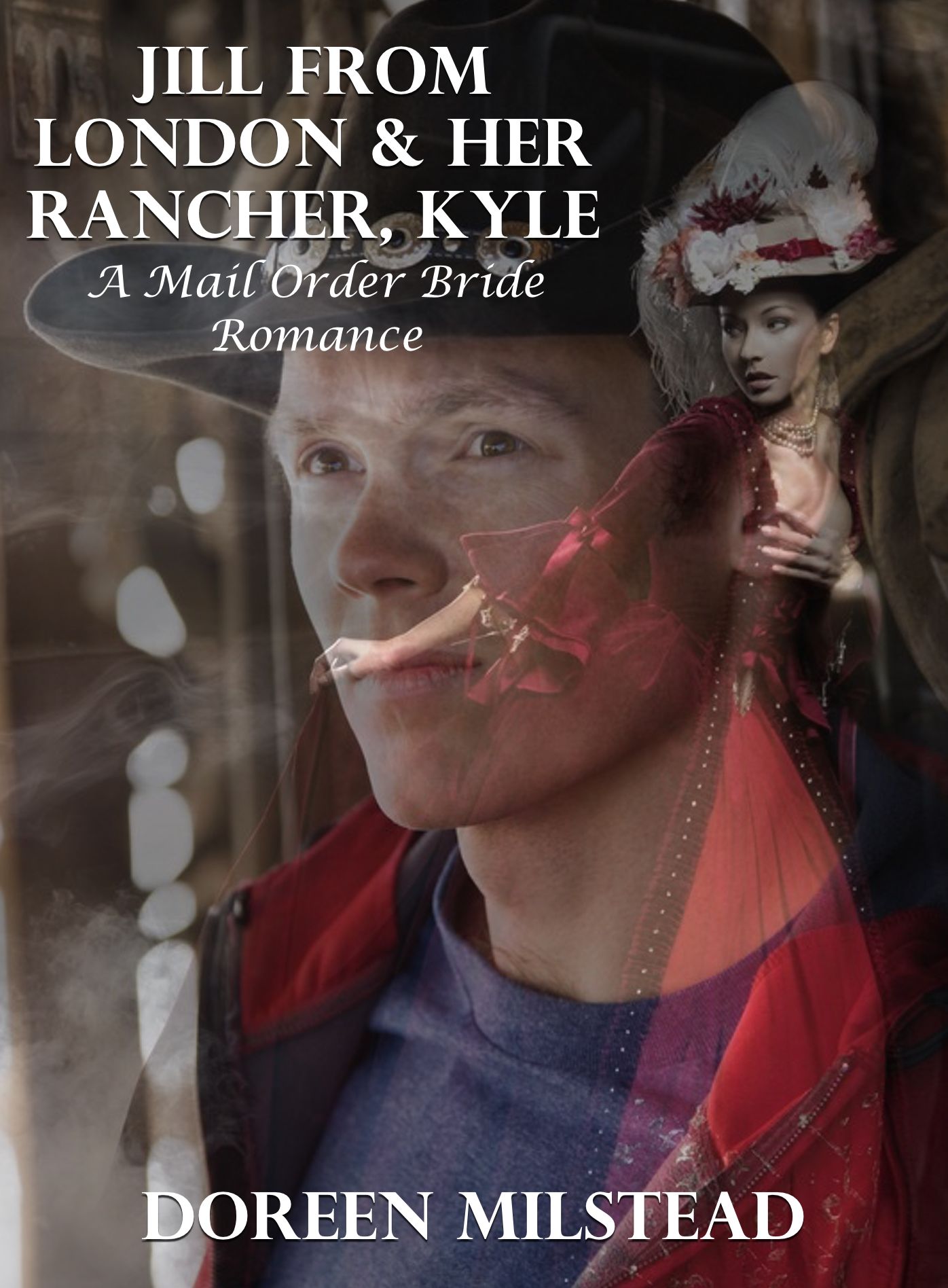 Jill From London & Her Rancher, Kyle: A Mail Order Bride Romance
