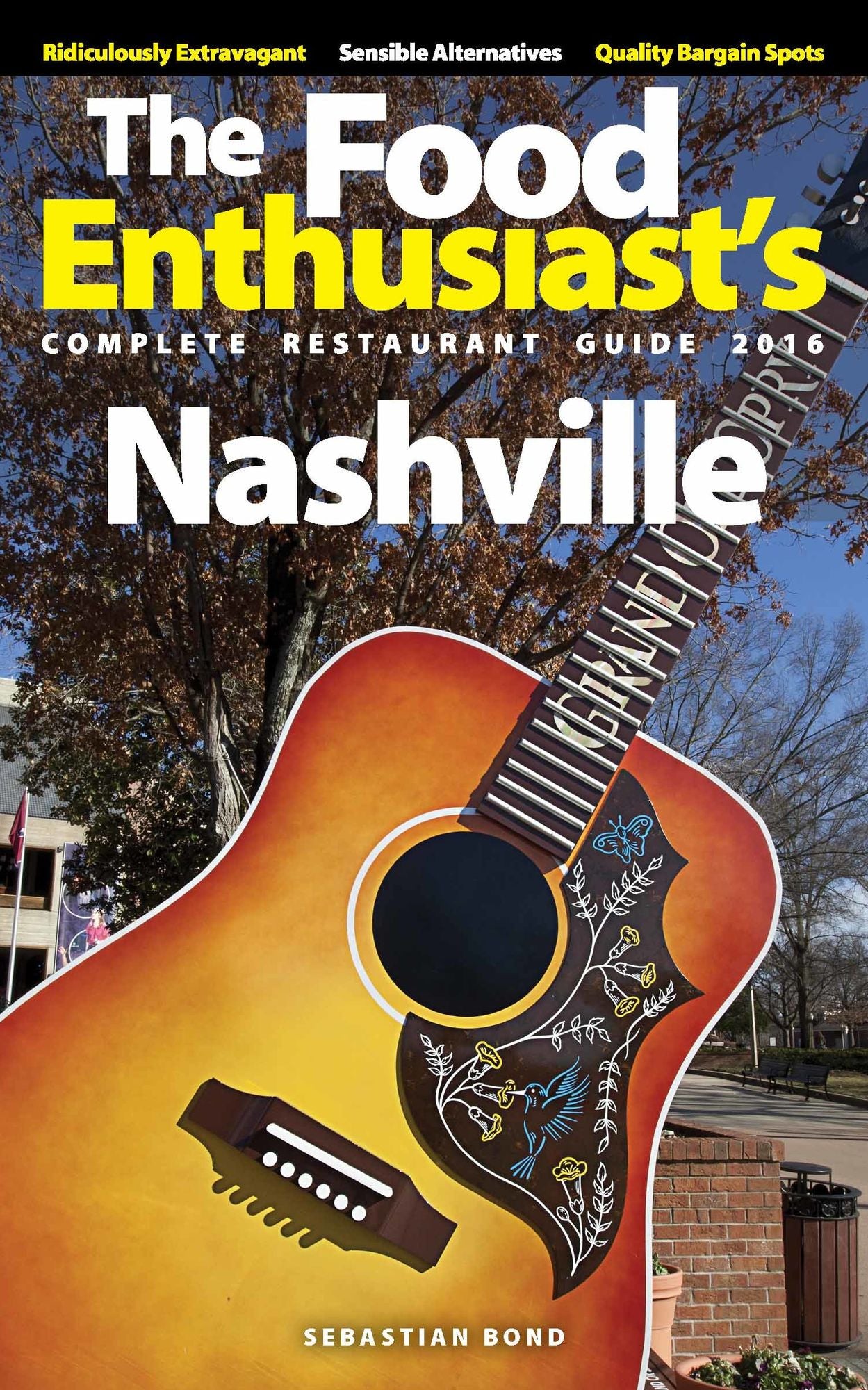 Nashville - 2016 (The Food Enthusiast's Complete Restaurant Guide)