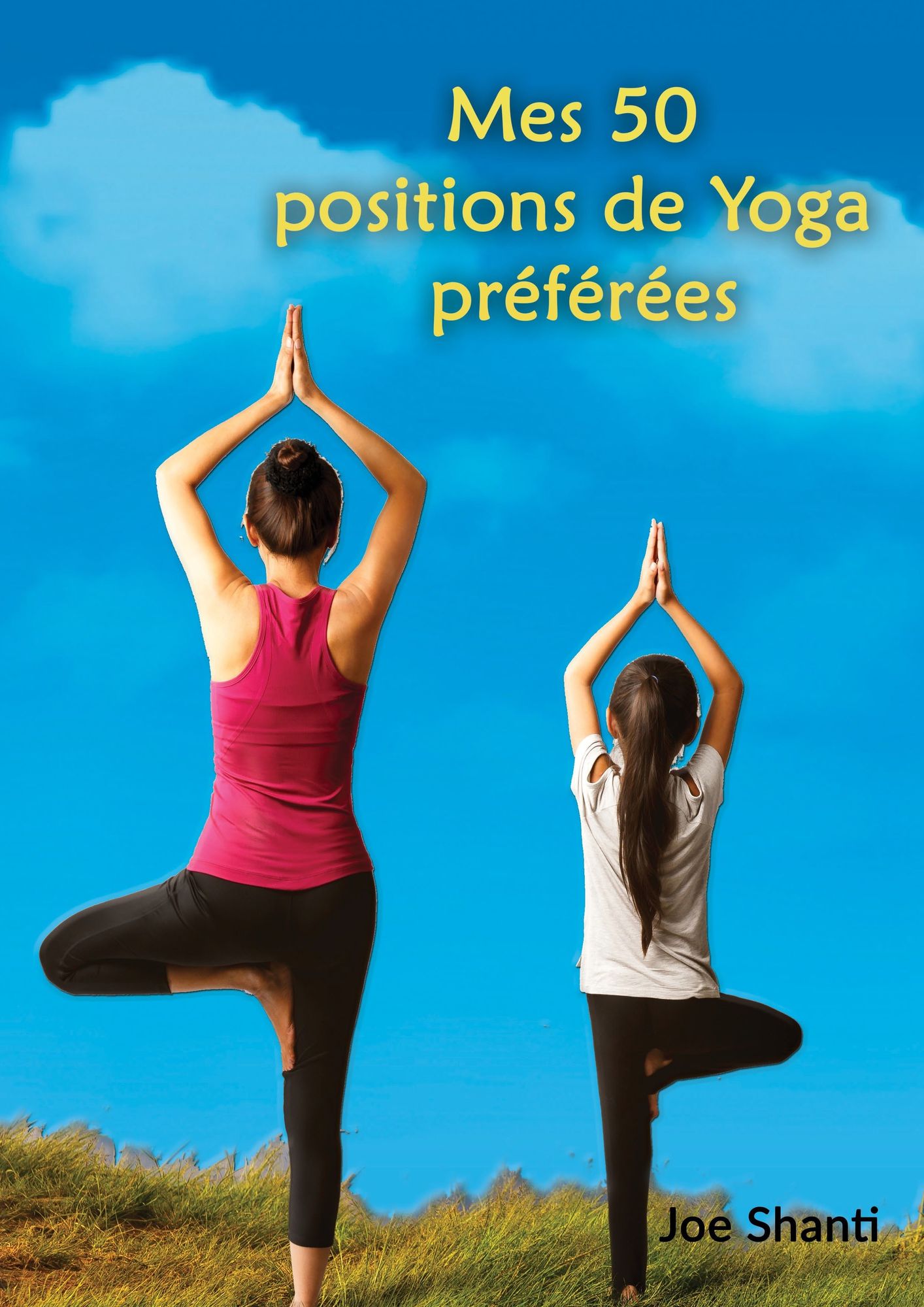 Mes 50 Positions de Yoga préférées
