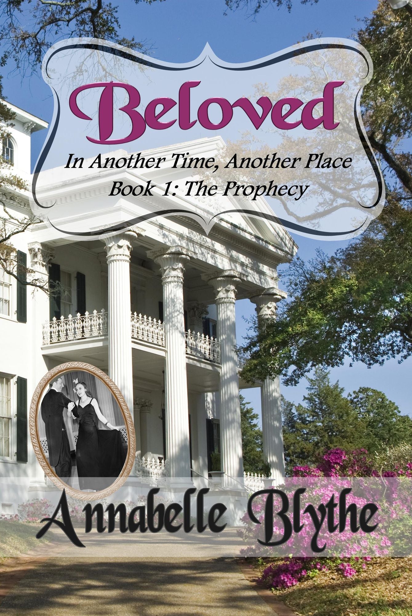 Beloved in Another Time, Another Place Book 1 The Prophecy