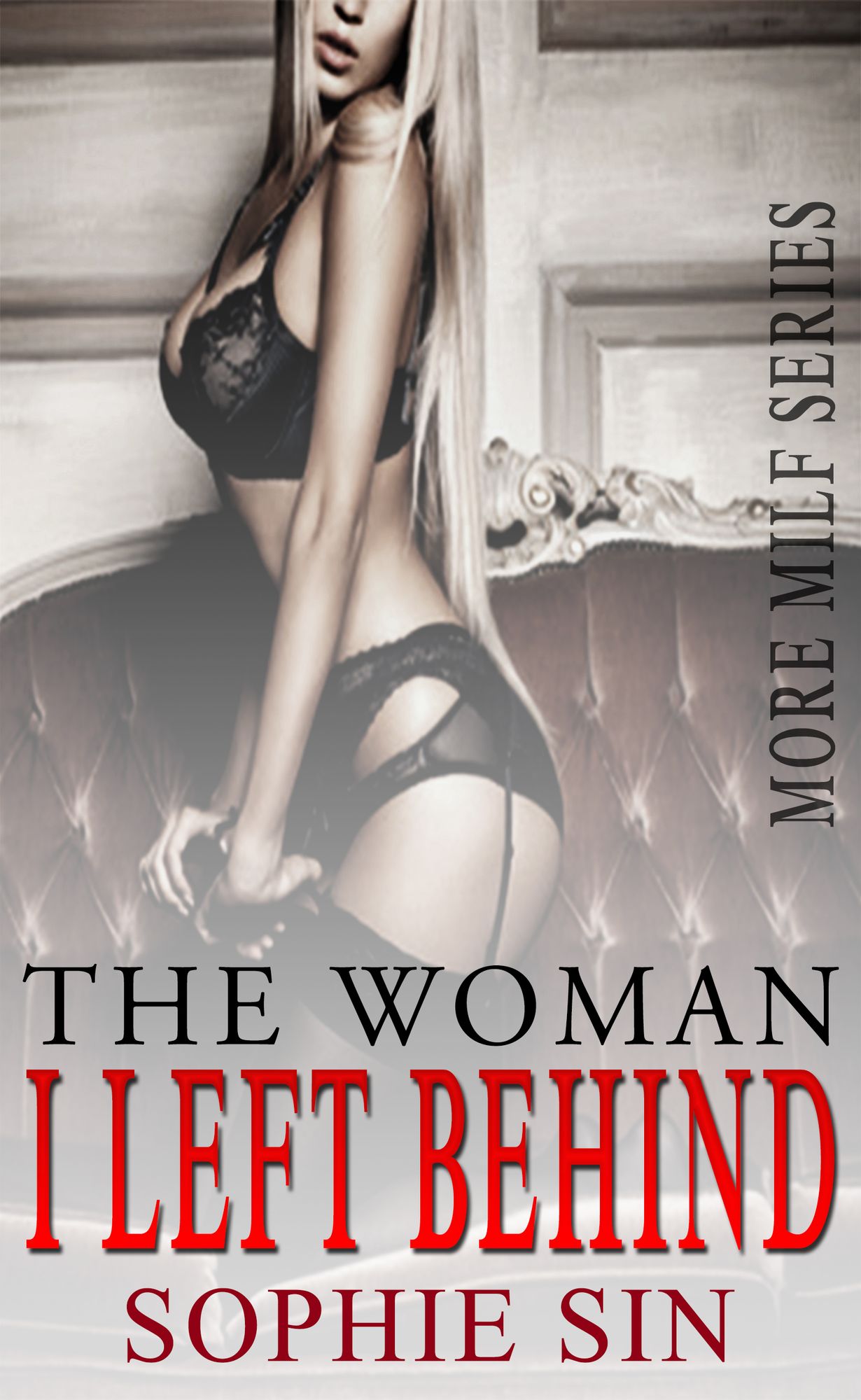 The Woman I Left Behind (More MILF Series)