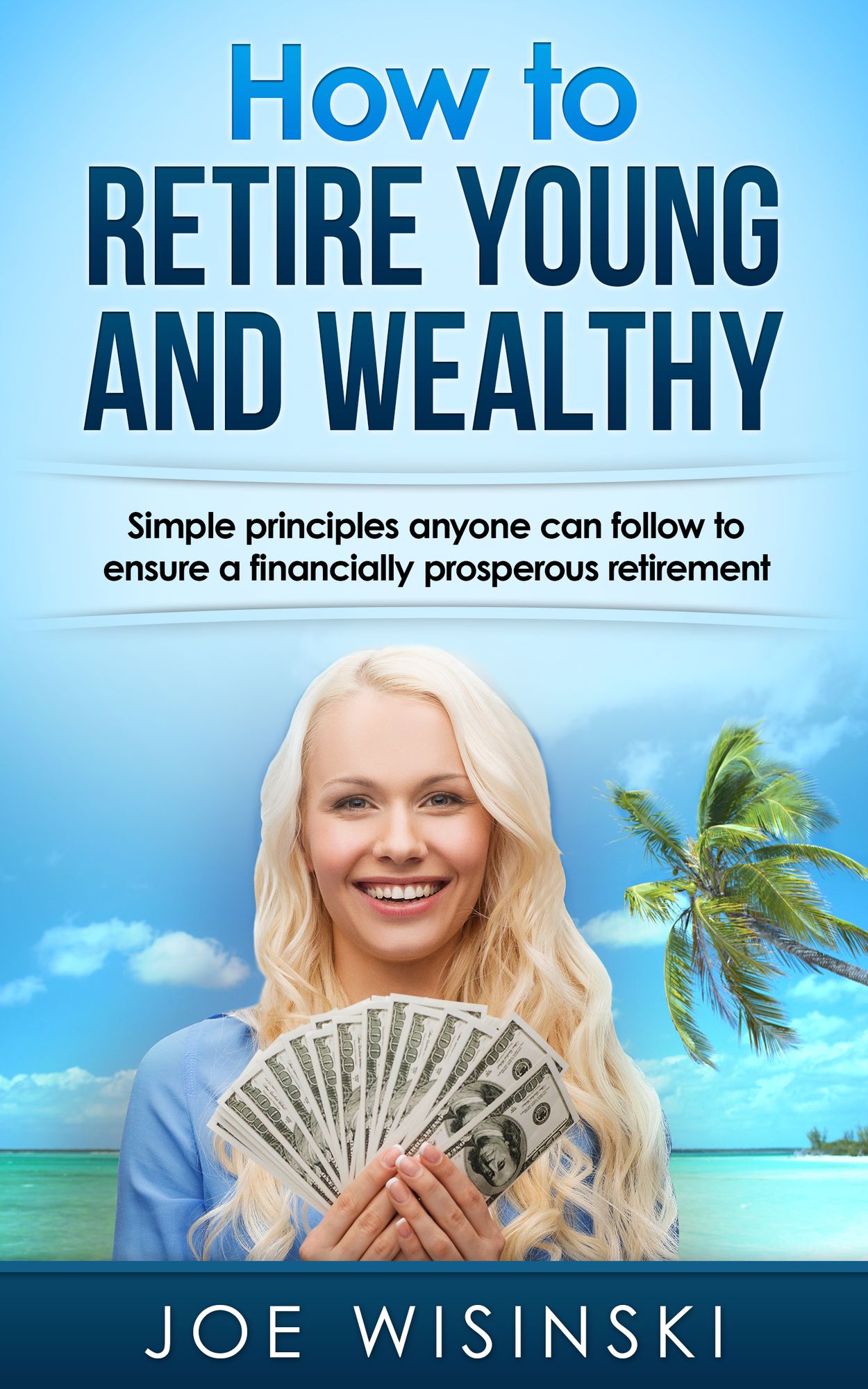 How to Retire Young and Wealthy