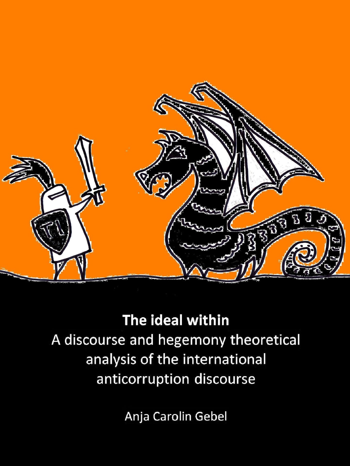The Ideal Within: A Discourse and Hegemony Theoretical Analysis of the International Anticorruption Discourse
