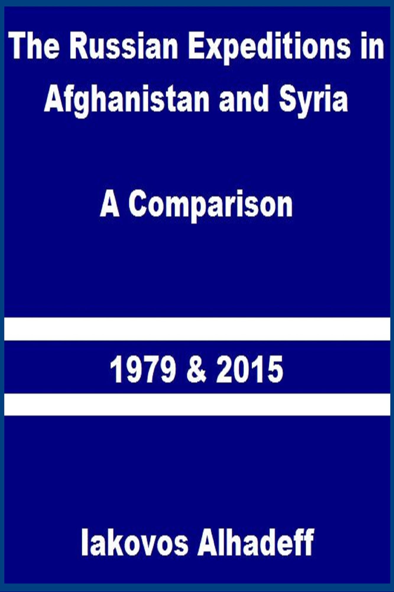The Russian Expeditions in Afghanistan and Syria: A Comparison 1979 and 2015