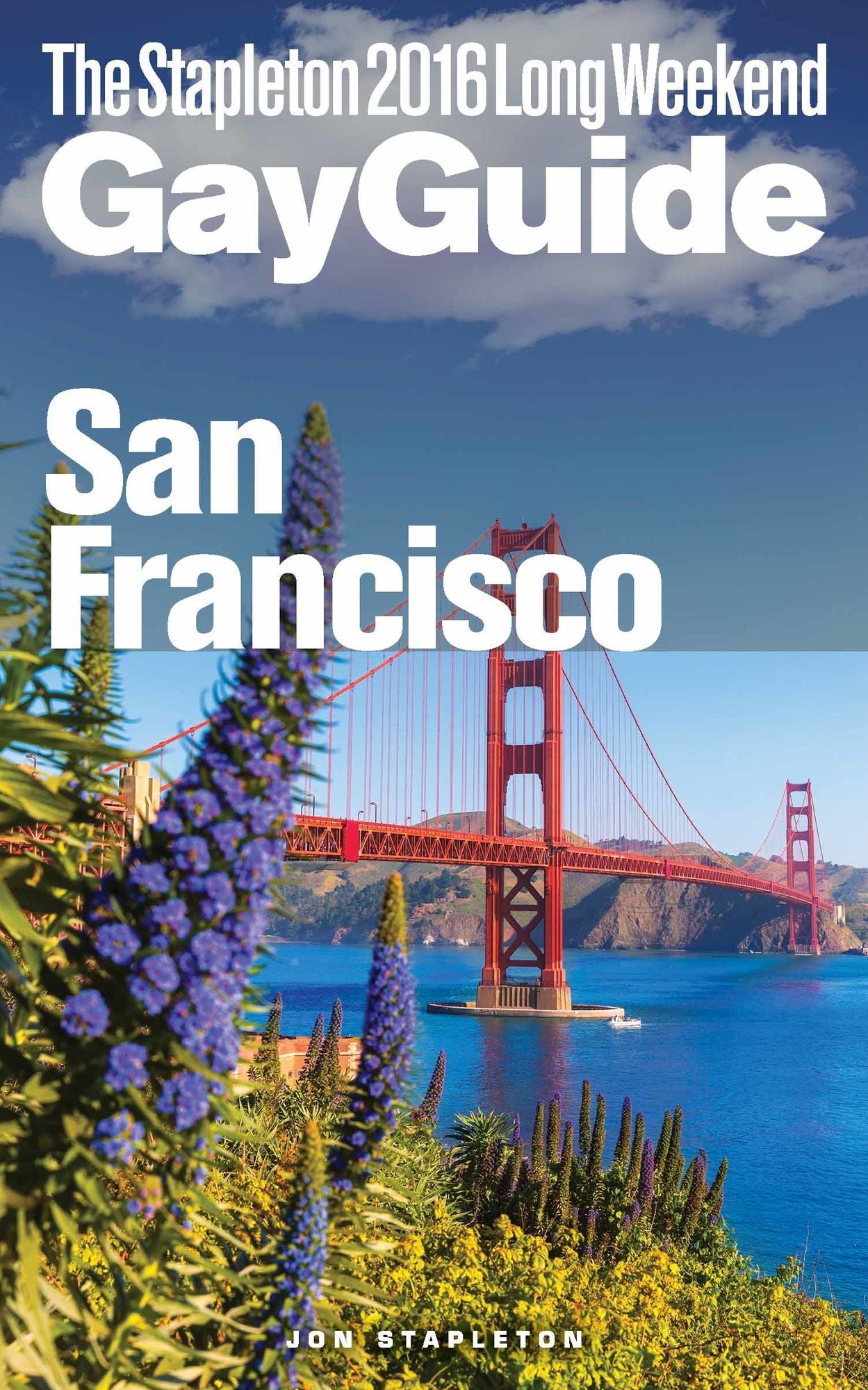 San Francisco: The Stapleton 2016 Long Weekend Gay Guide