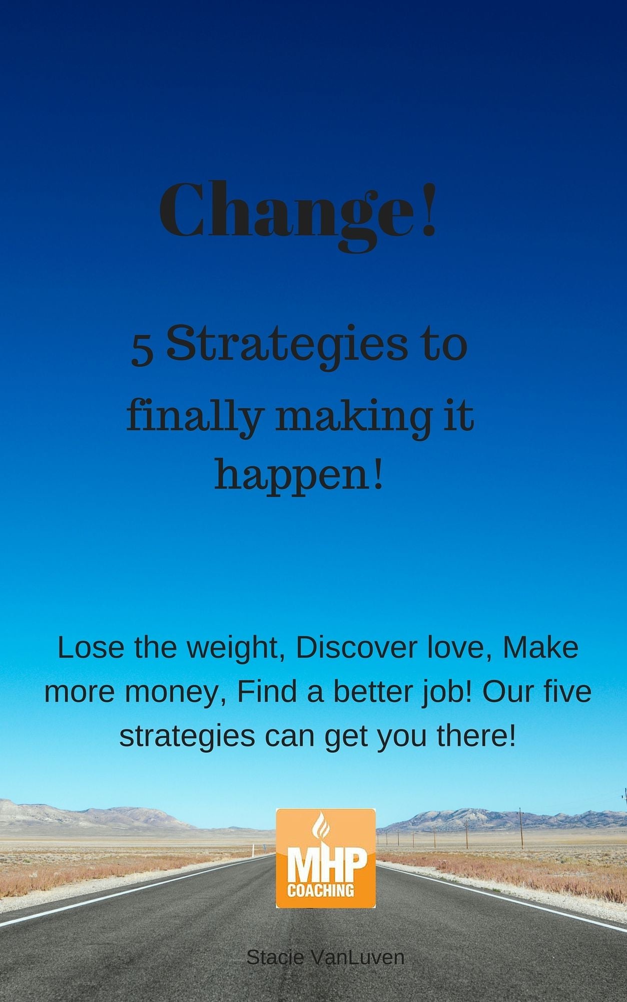 Change! 5 strategies to finally making it happen
