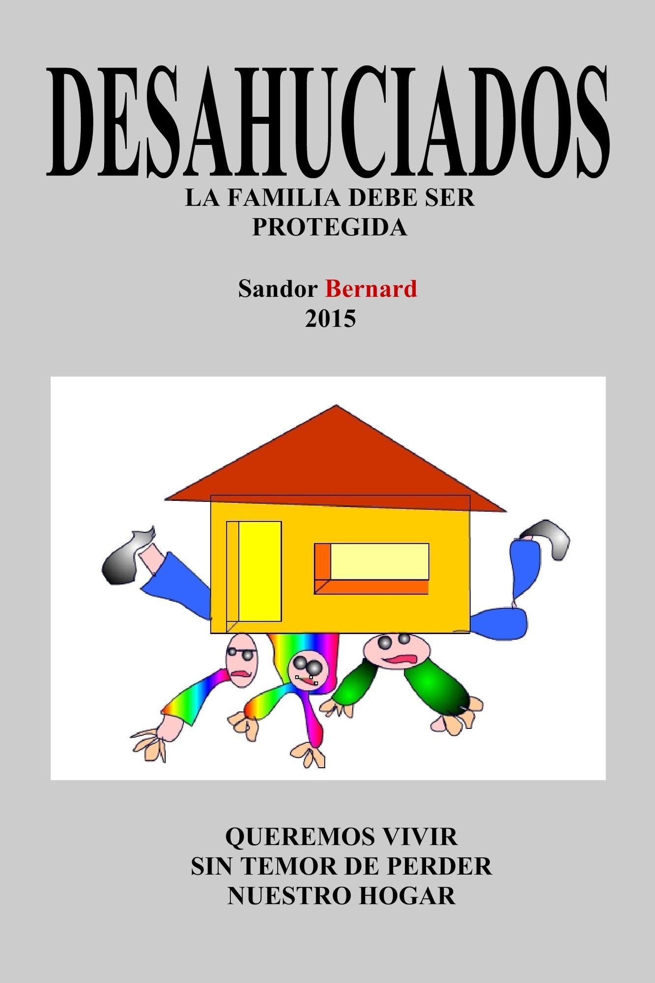 Desahuciados, La familia Debe Ser Protegida.