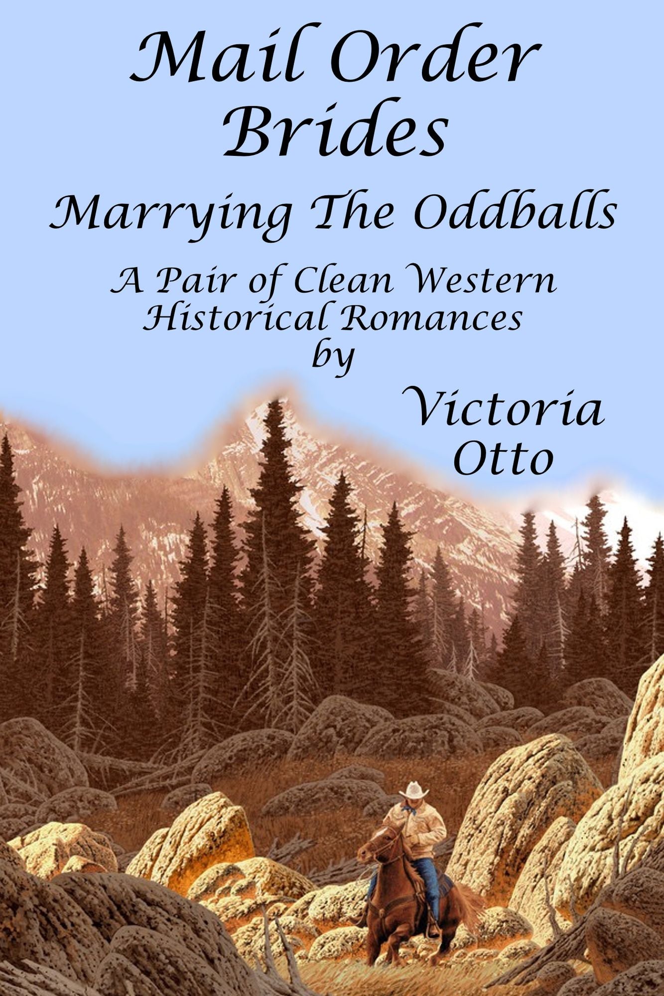 Mail Order Brides: Marrying The Oddballs (A Pair Of Clean Western Historical Romances)