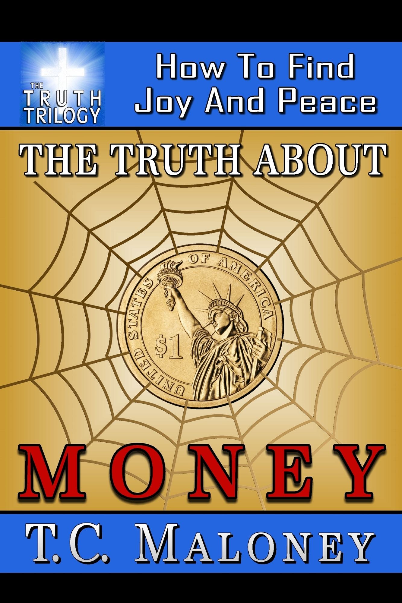 The Truth About Money: How to Find Joy and Peace