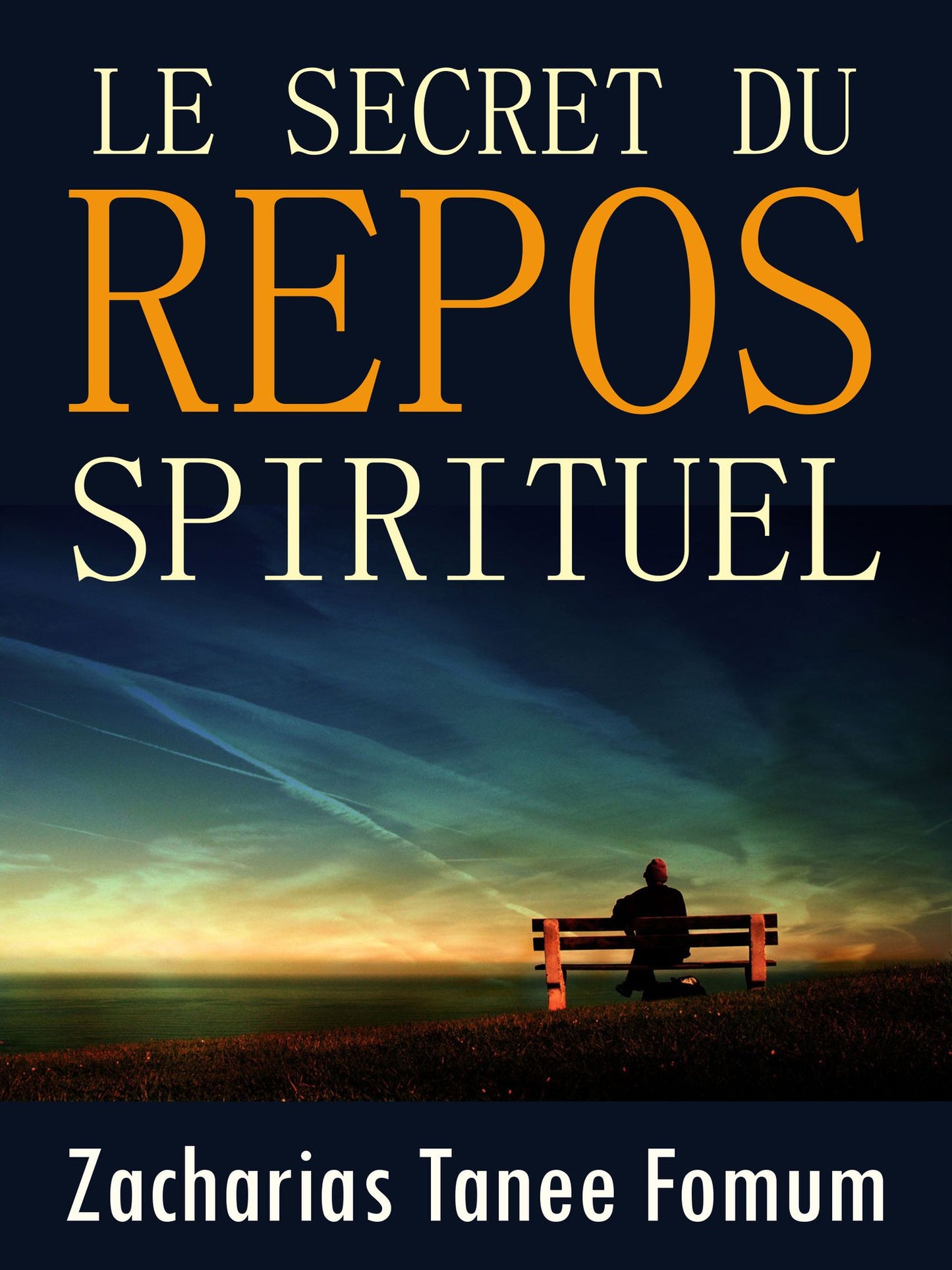 Le Secret du Repos Spirituel