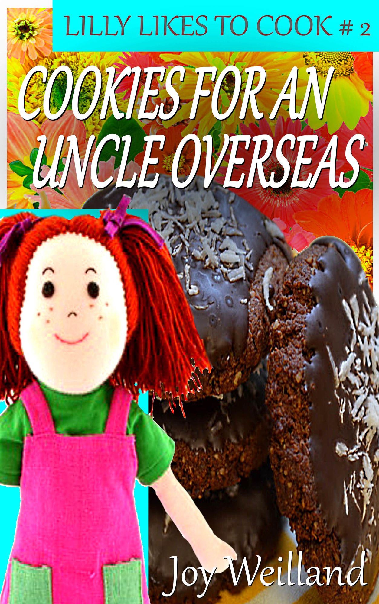 Lilly Likes to cook Book 2 Cookies for an Uncle Overseas"