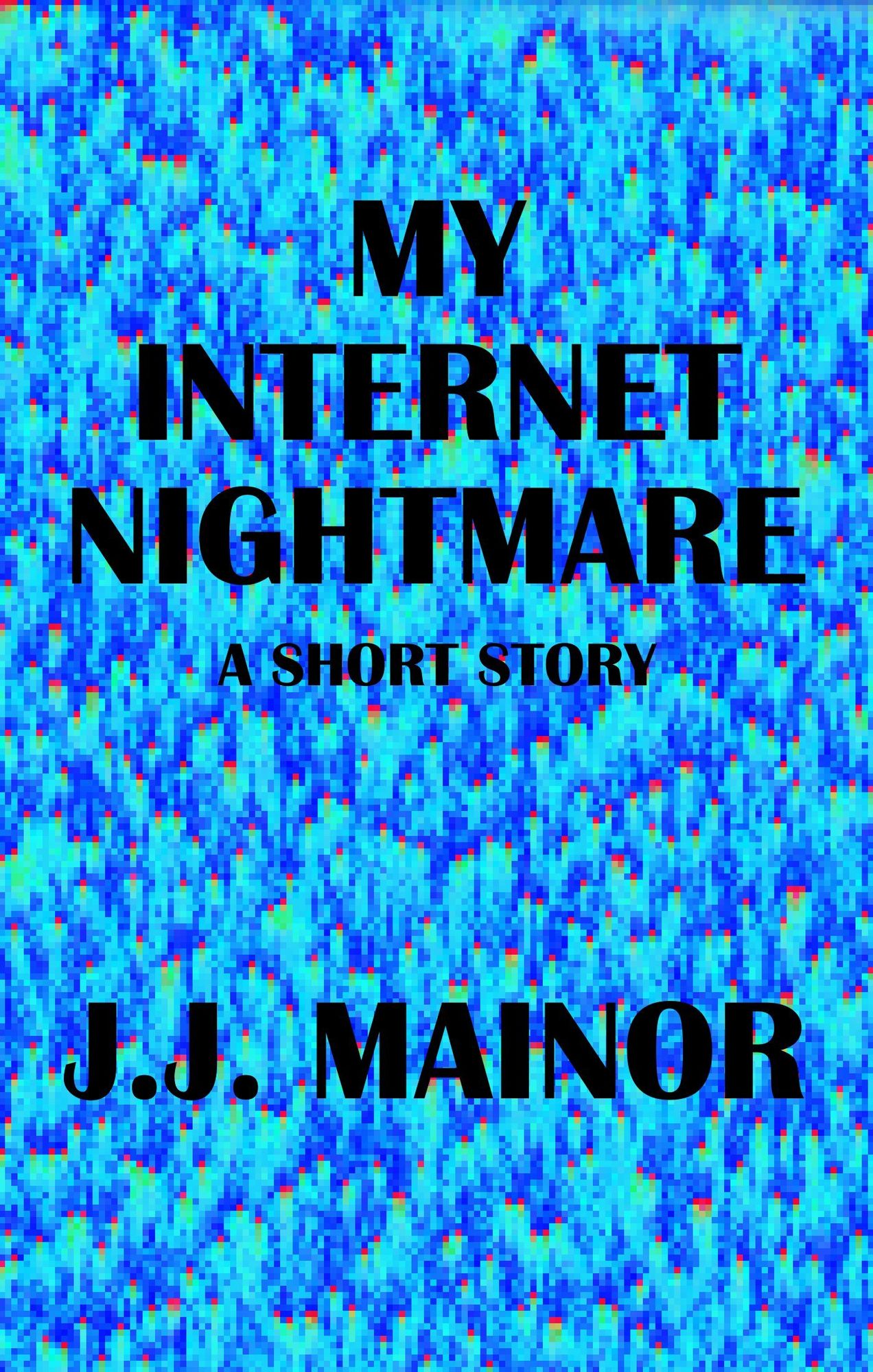 My Internet Nightmare
