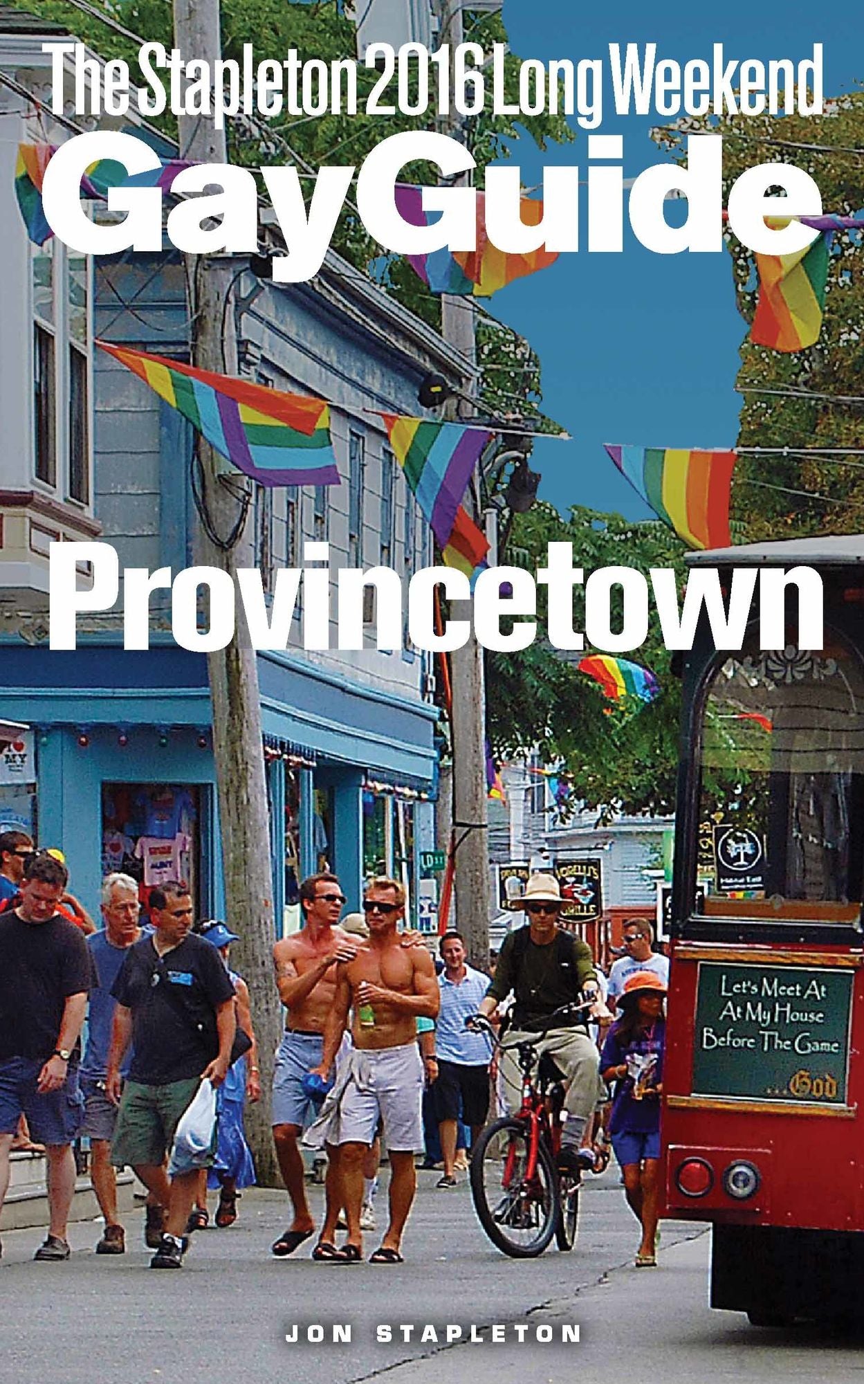 Provincetown: The Stapleton 2016 Long Weekend Gay Guide