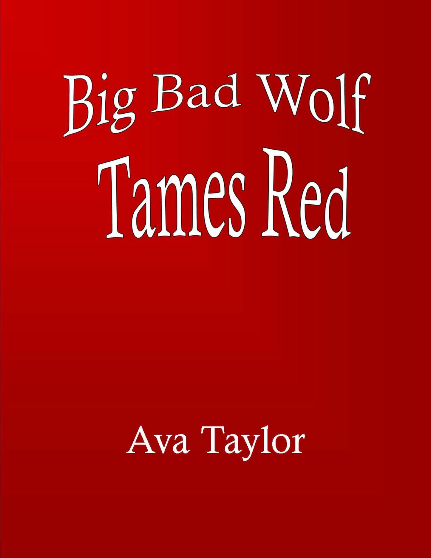 The Big Bad Wolf Tames Red