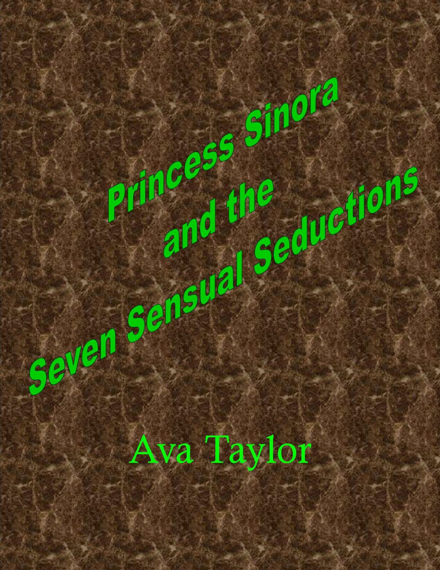 Princess Sinora and the Seven Sensual Seductions