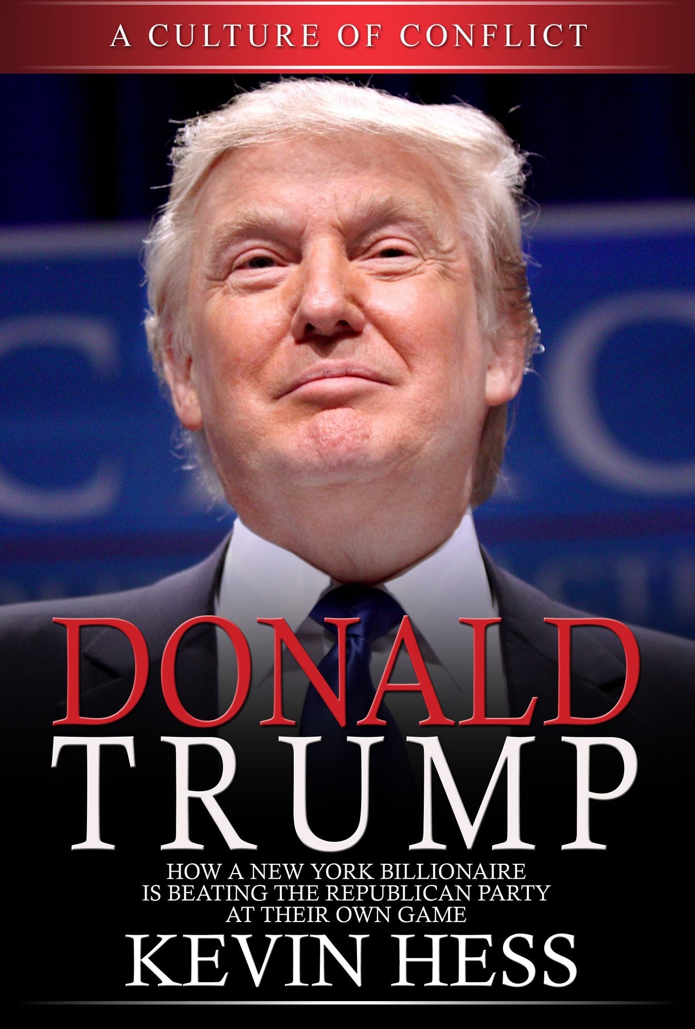 Donald Trump: A Culture Of Conflict
