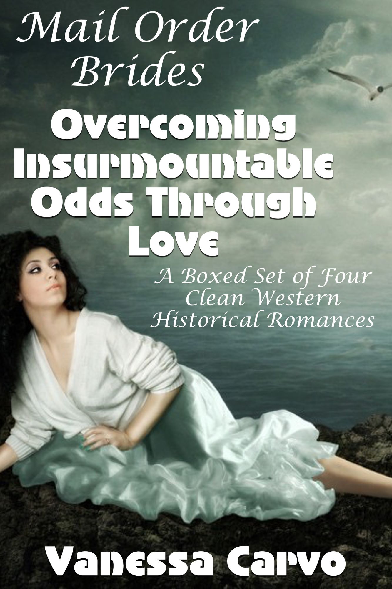 Mail Order Brides: Overcoming Insurmountable Odds Through Love (A Boxed Set of Four Clean Western Historical Romances)