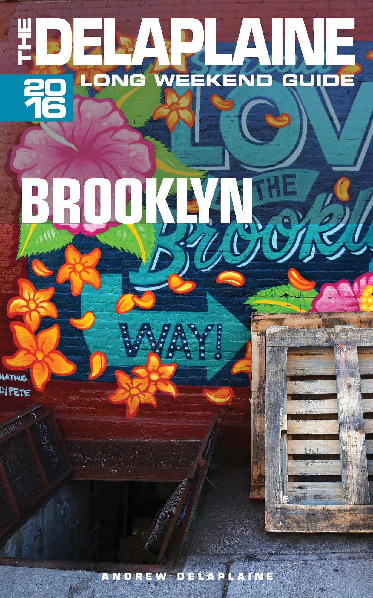 Brooklyn: The Delaplaine 2016 Long Weekend Guide
