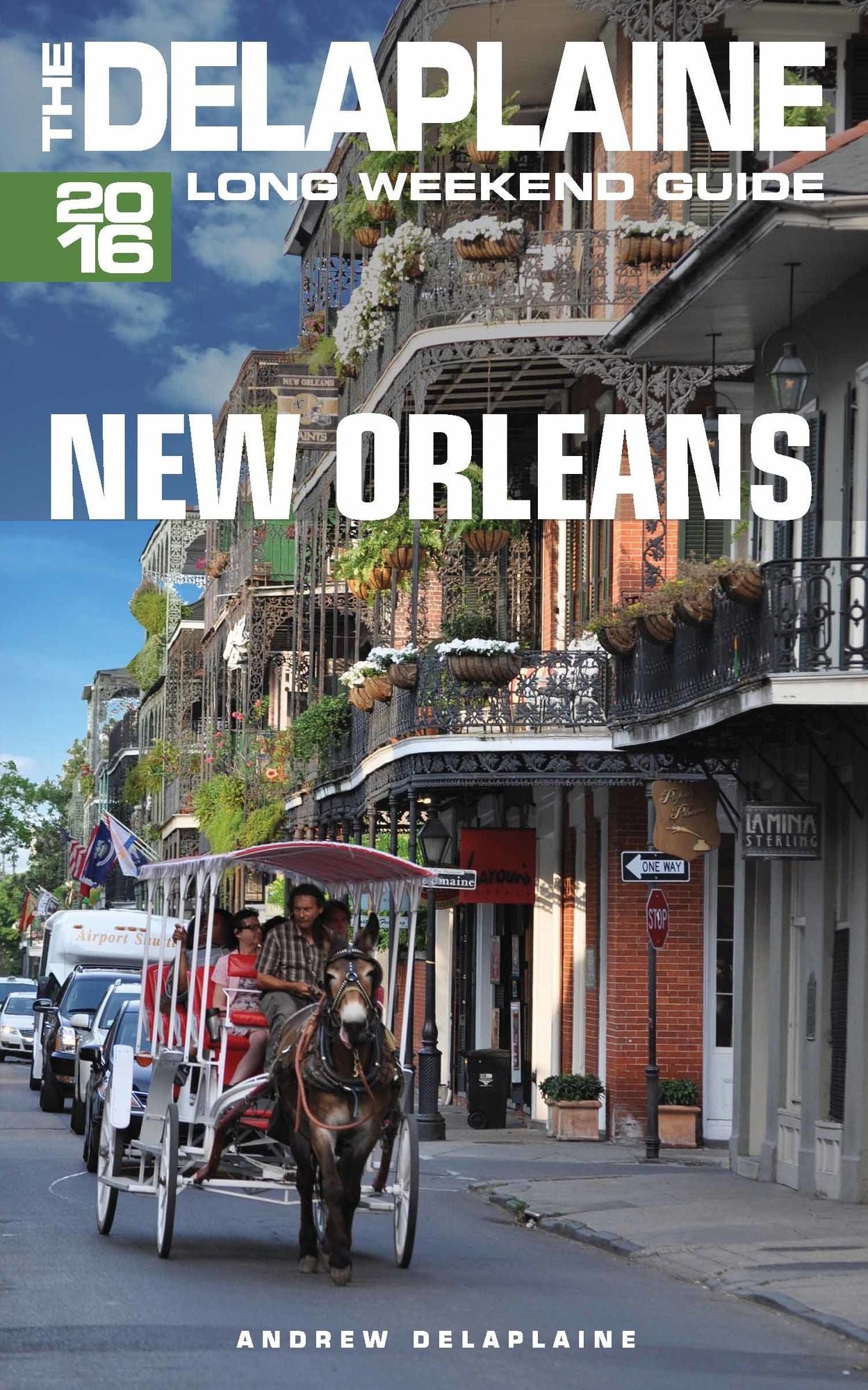 New Orleans: The Delaplaine 2016 Long Weekend Guide