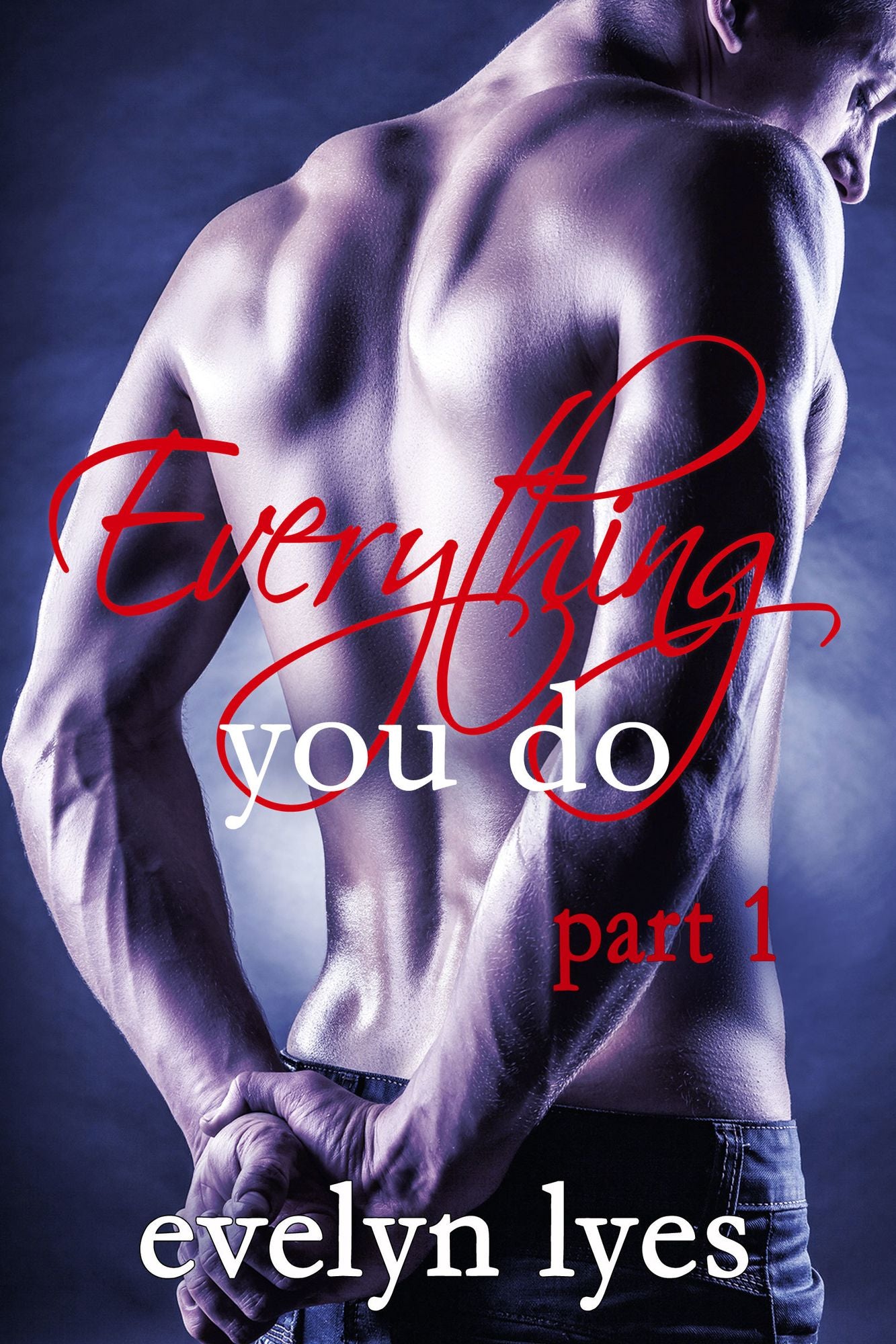 Everything You Do 1