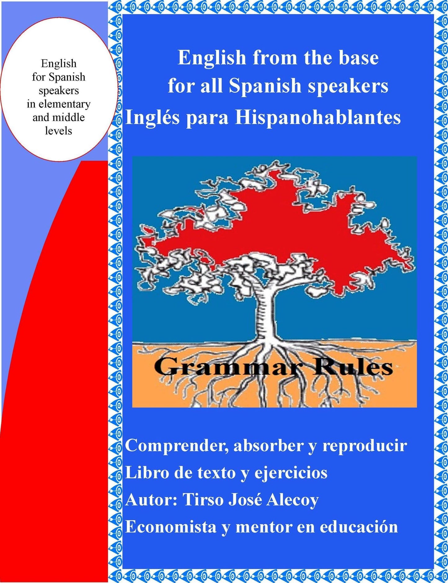 English from the Base for all Spanish Speakers, Ingles para Hispanohablantes