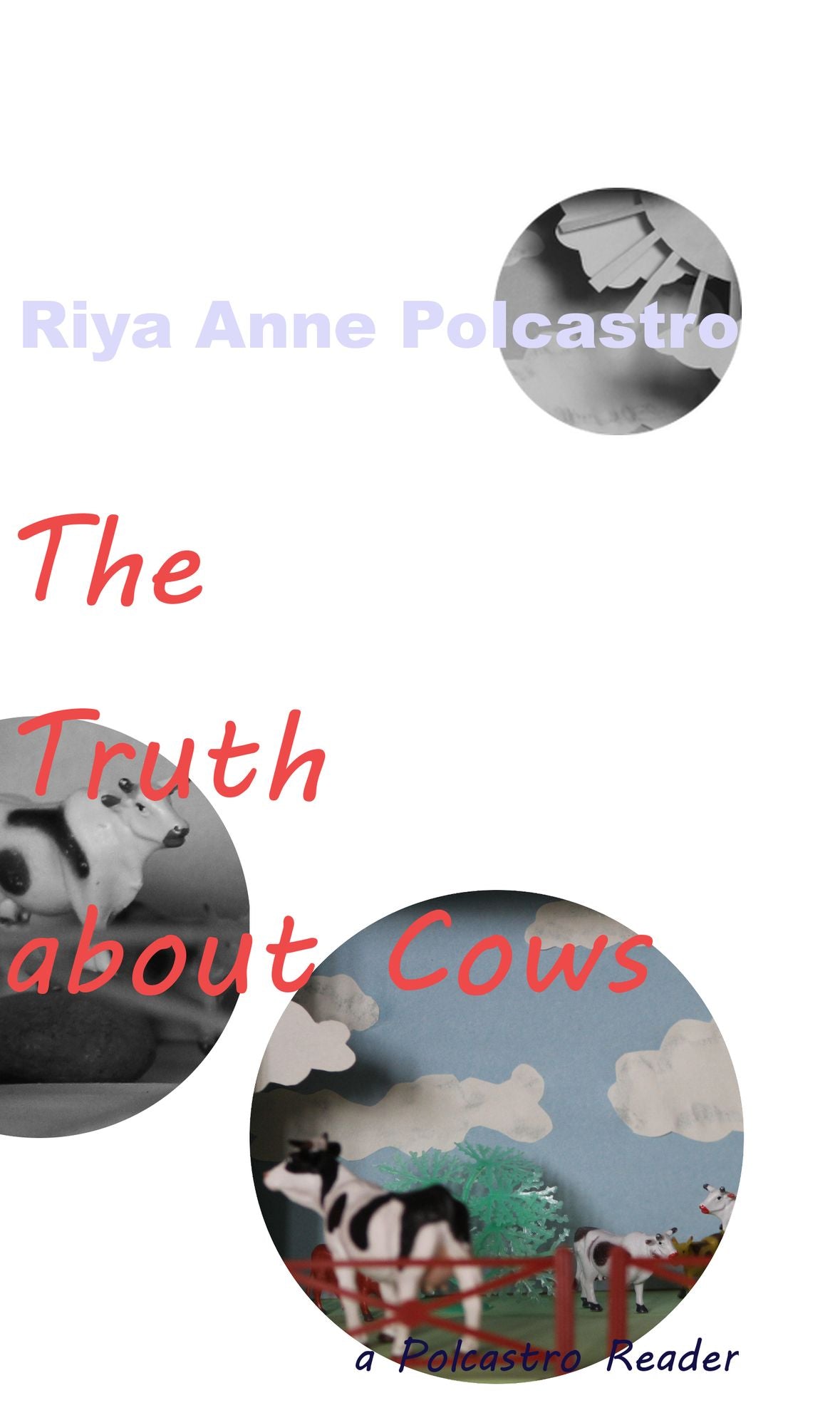 The Truth about Cows: a Polcastro Reader