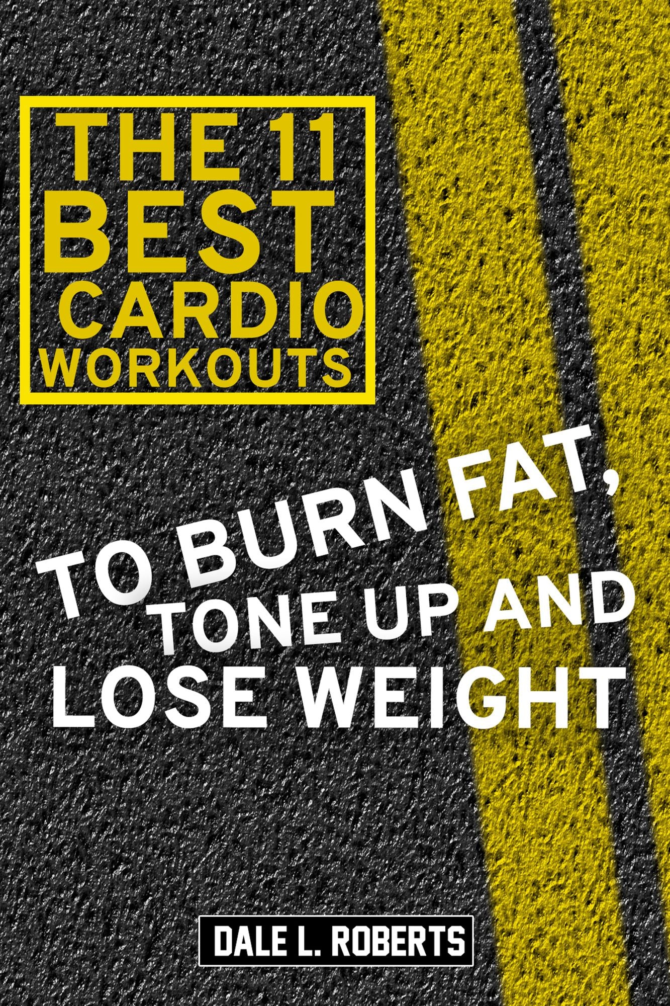 The 11 Best Cardio Workouts To Burn Fat, Tone Up, and Lose Weight