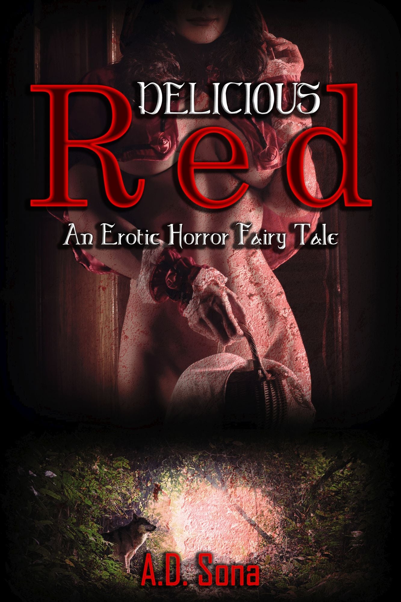 Delicious Red (an erotic horror fairy tale)