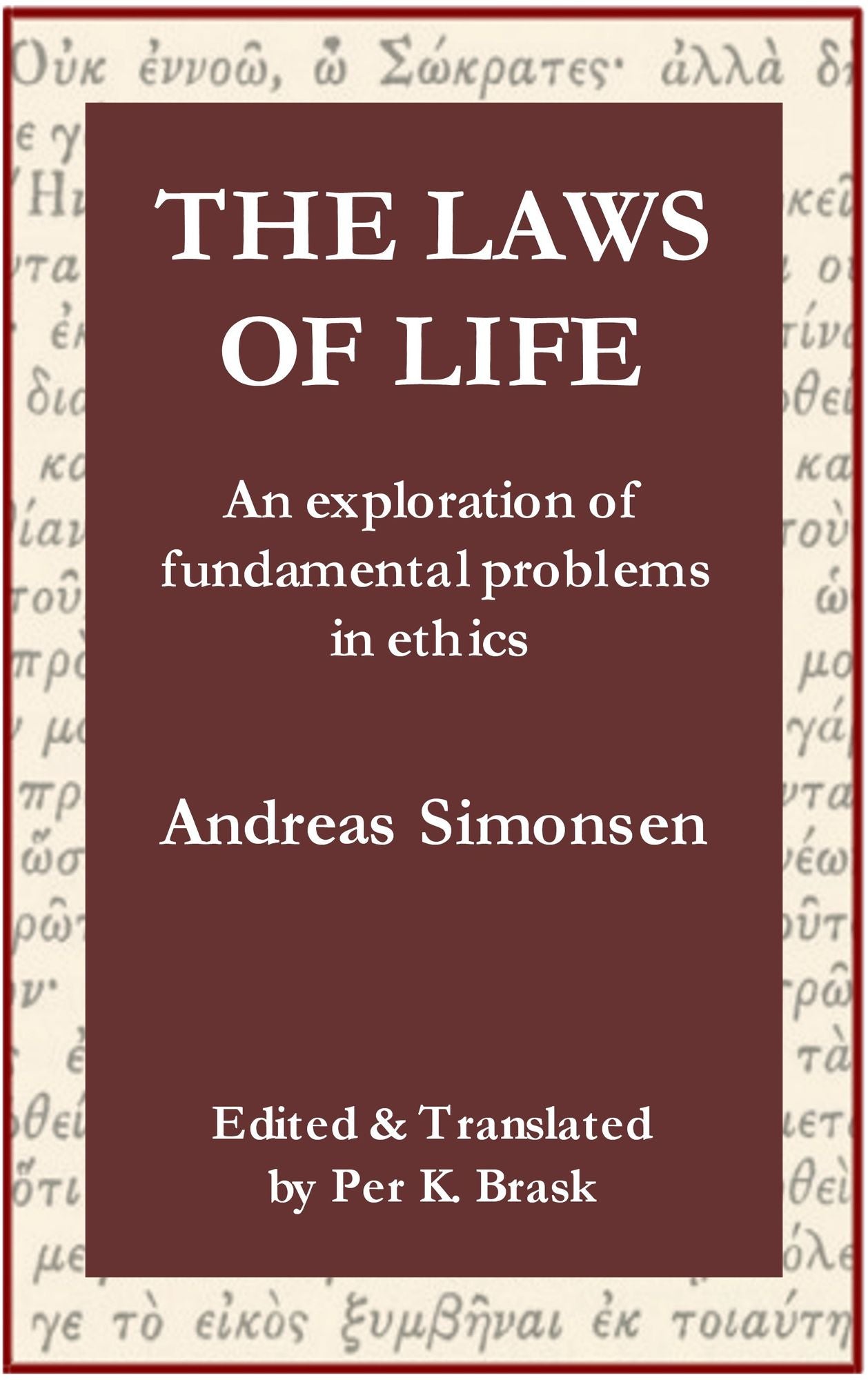 The Laws of Life: An Exploration of Fundamental Problems in Ethics