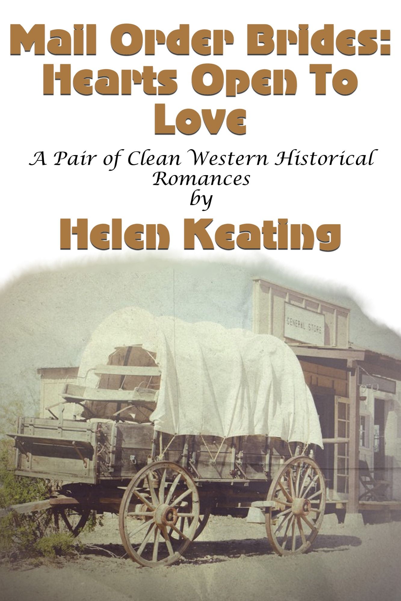 Mail Order Brides: Hearts Open To Love (A Pair of Clean Western Historical Romances)