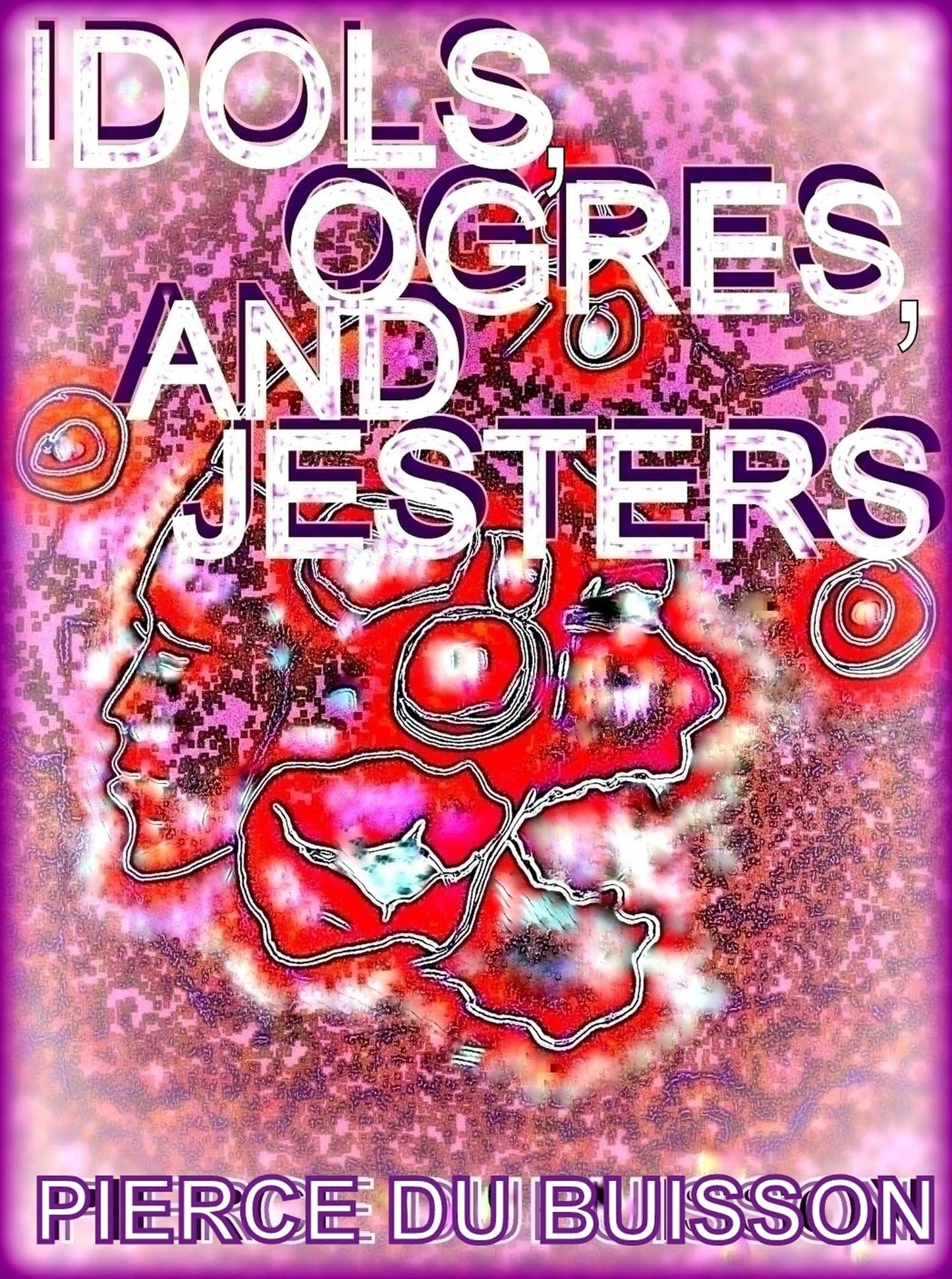 Idols, Ogres, and Jesters