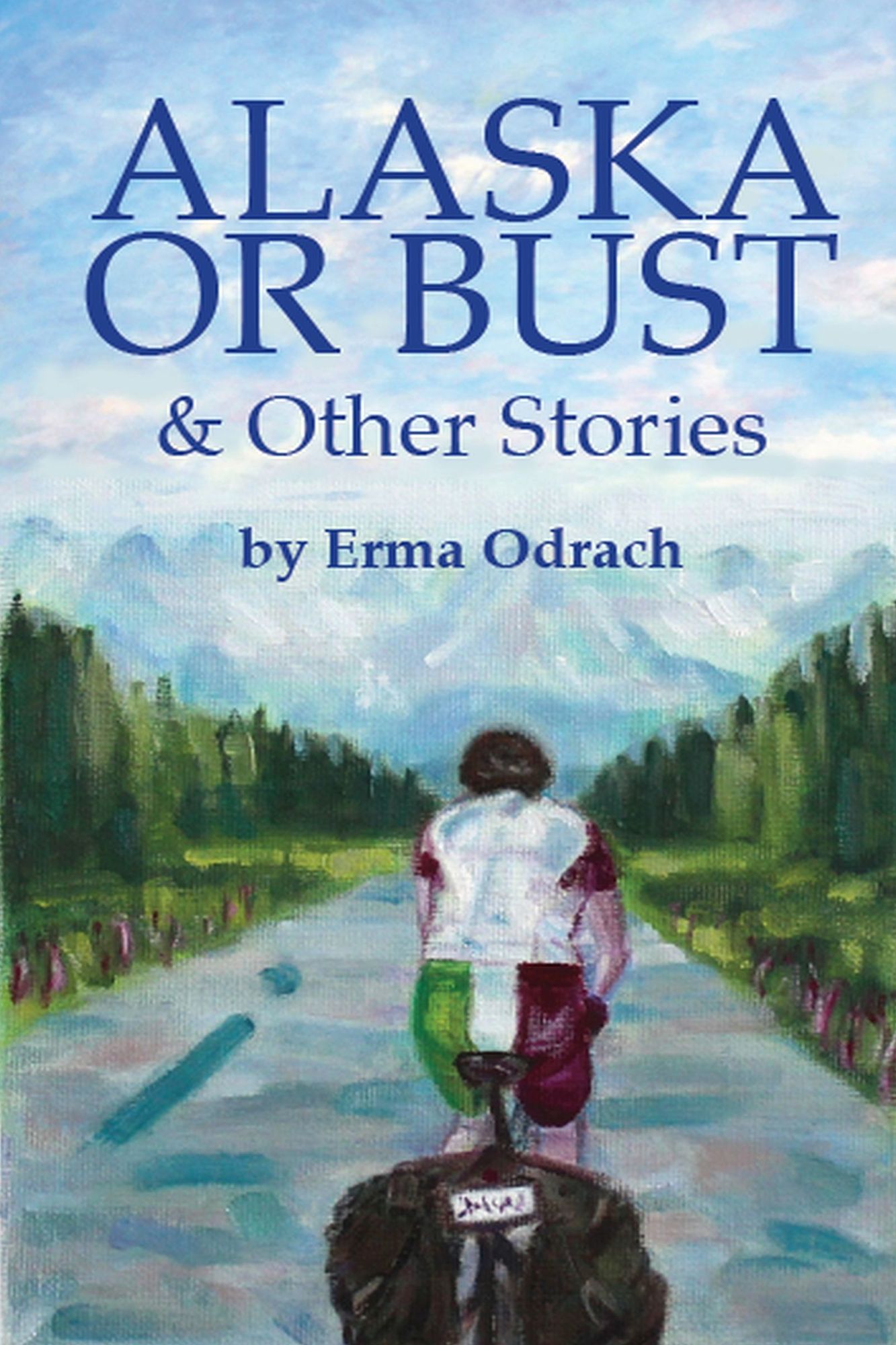 Alaska or Bust and Other Stories