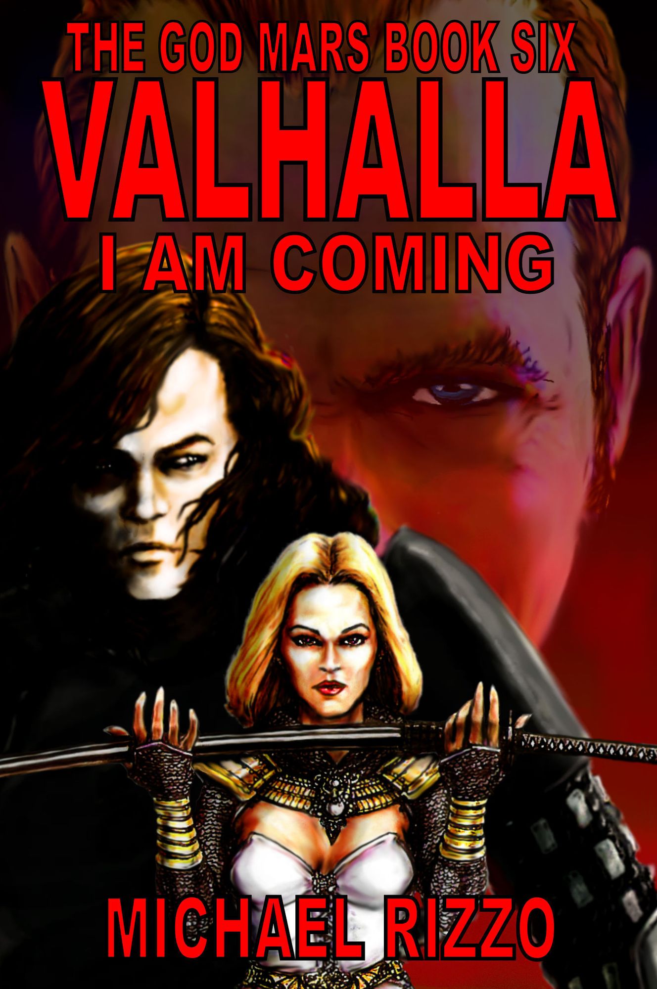 The God Mars Book Six: Valhalla I Am Coming