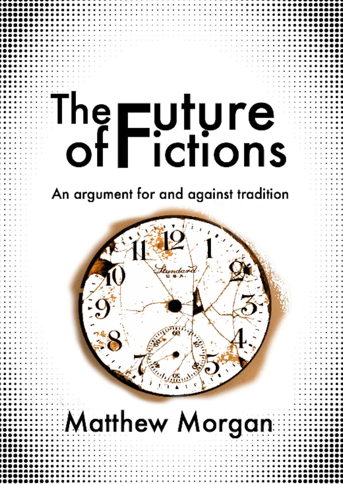 The Future of Fictions: An argument for and against tradition