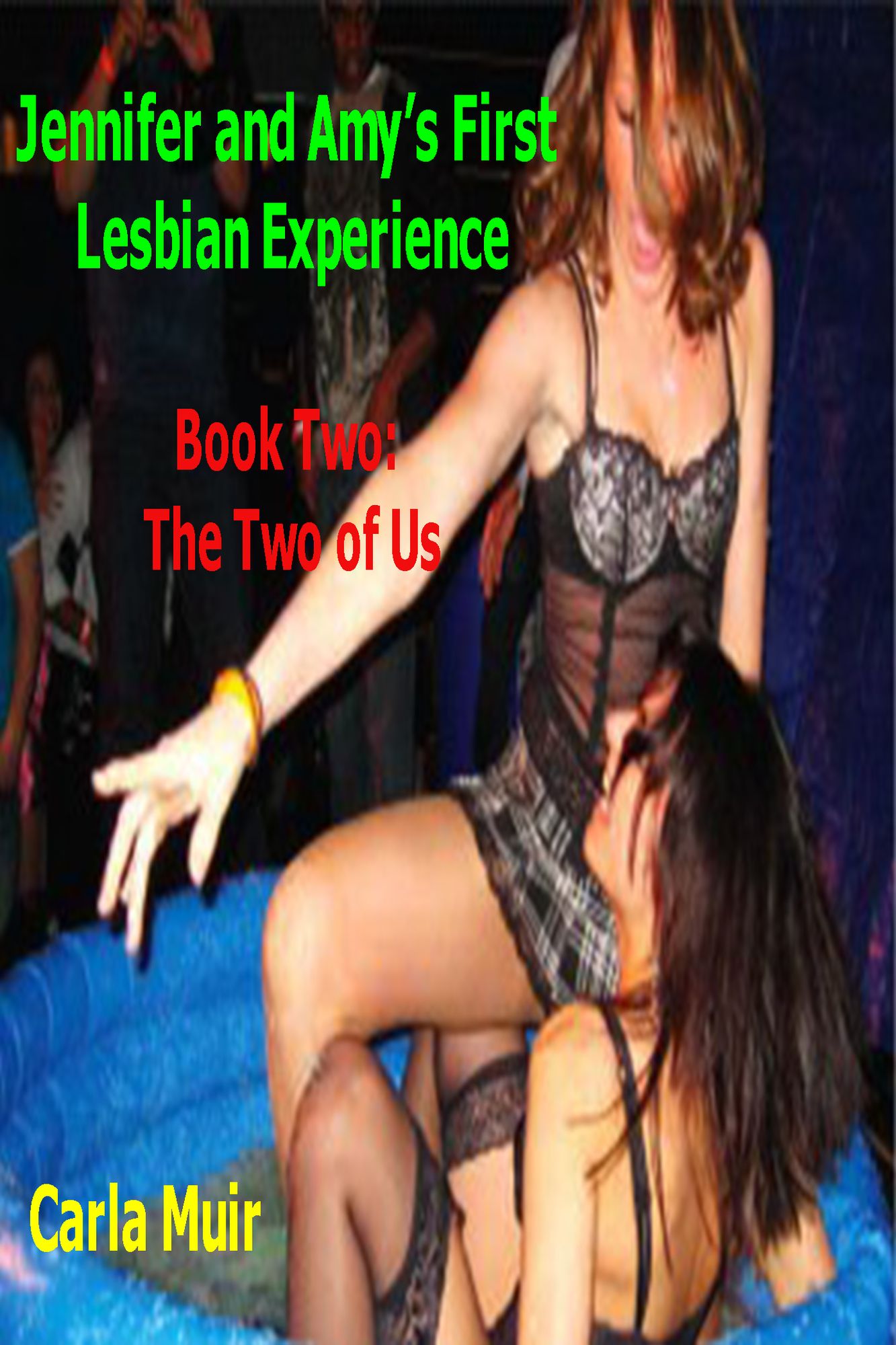 Jennifer and Amy's First Lesbian Experience (The Two of Us)
