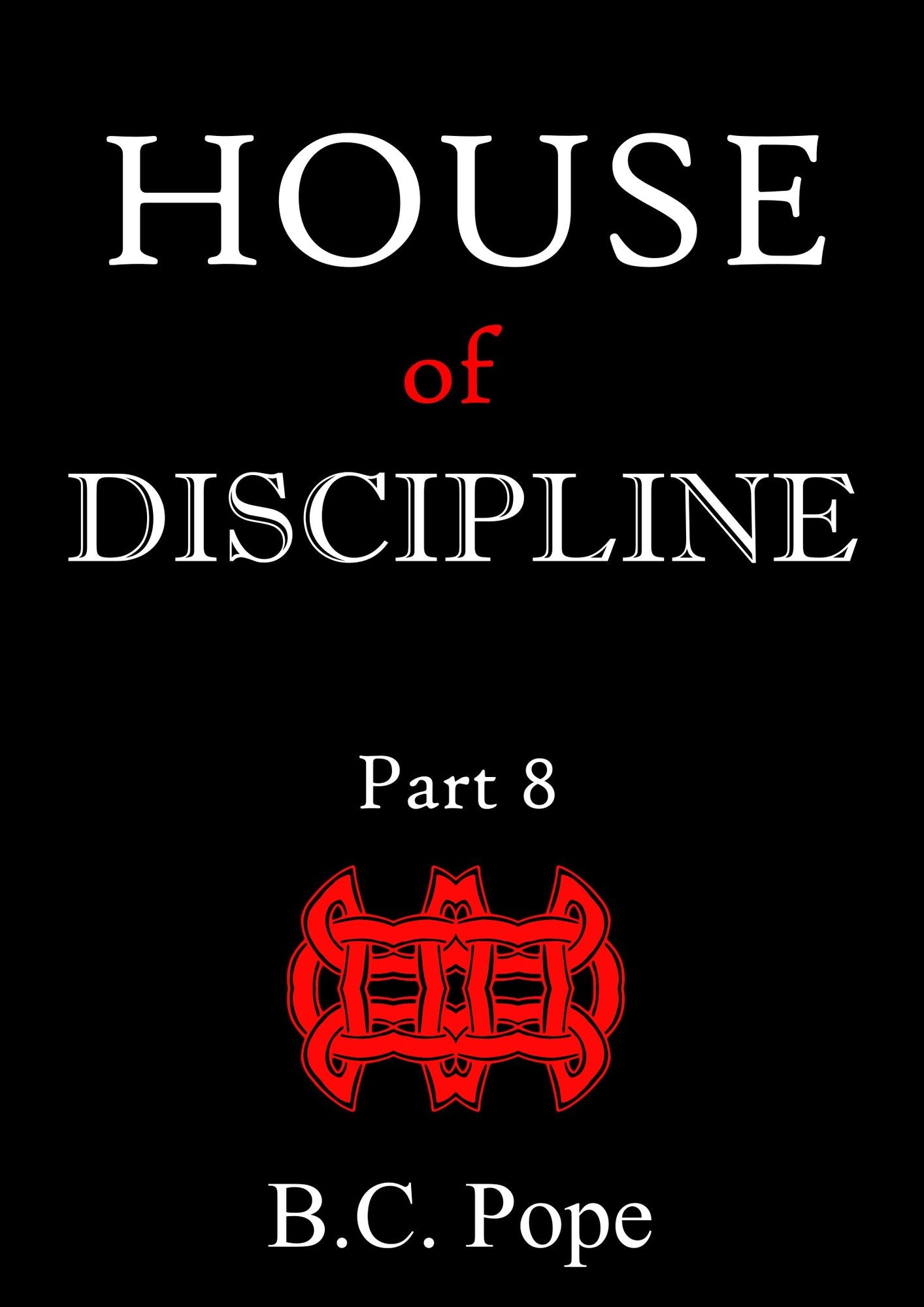 House of Discipline Part 8