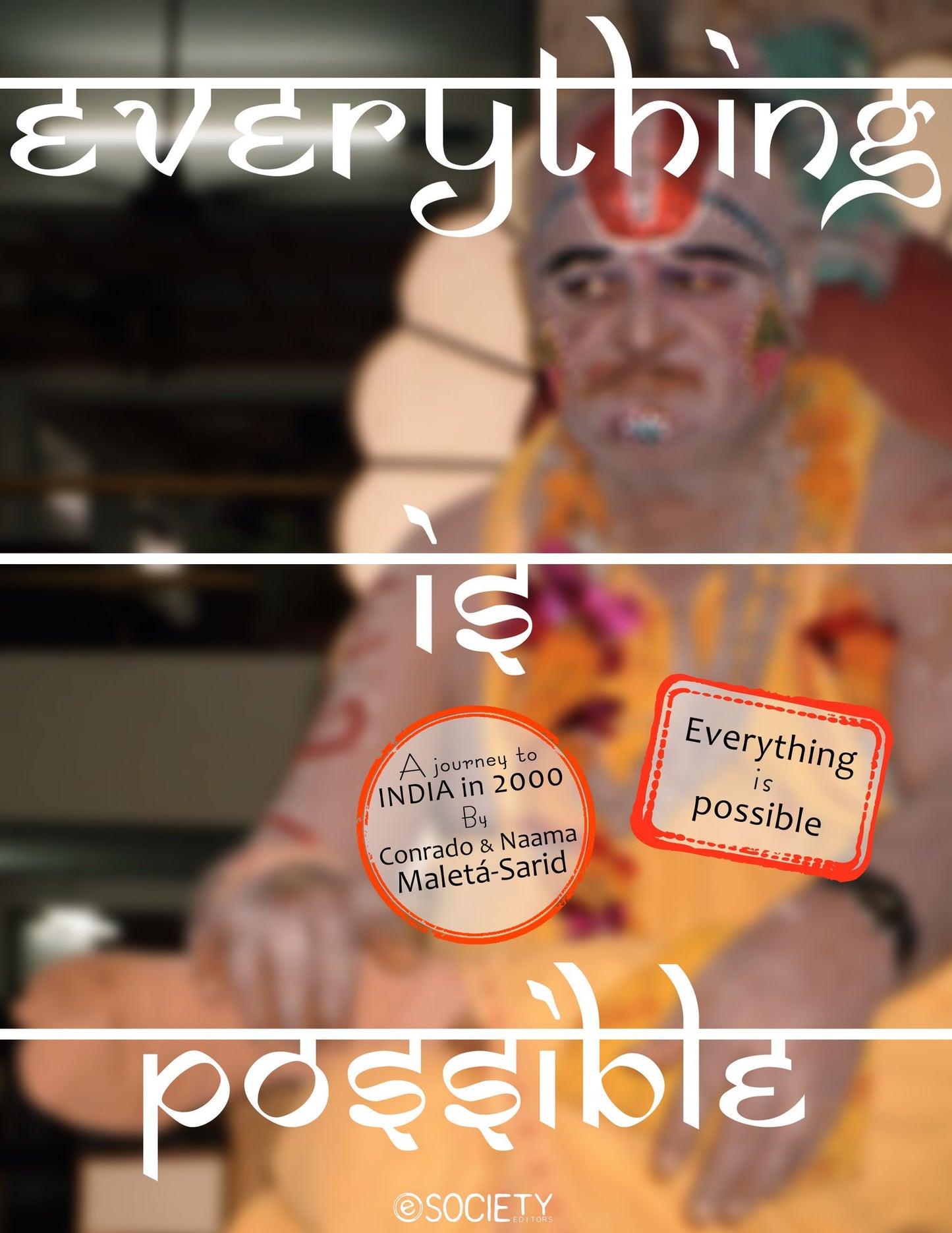 Everything Is Possible. A Journey to India in 2000