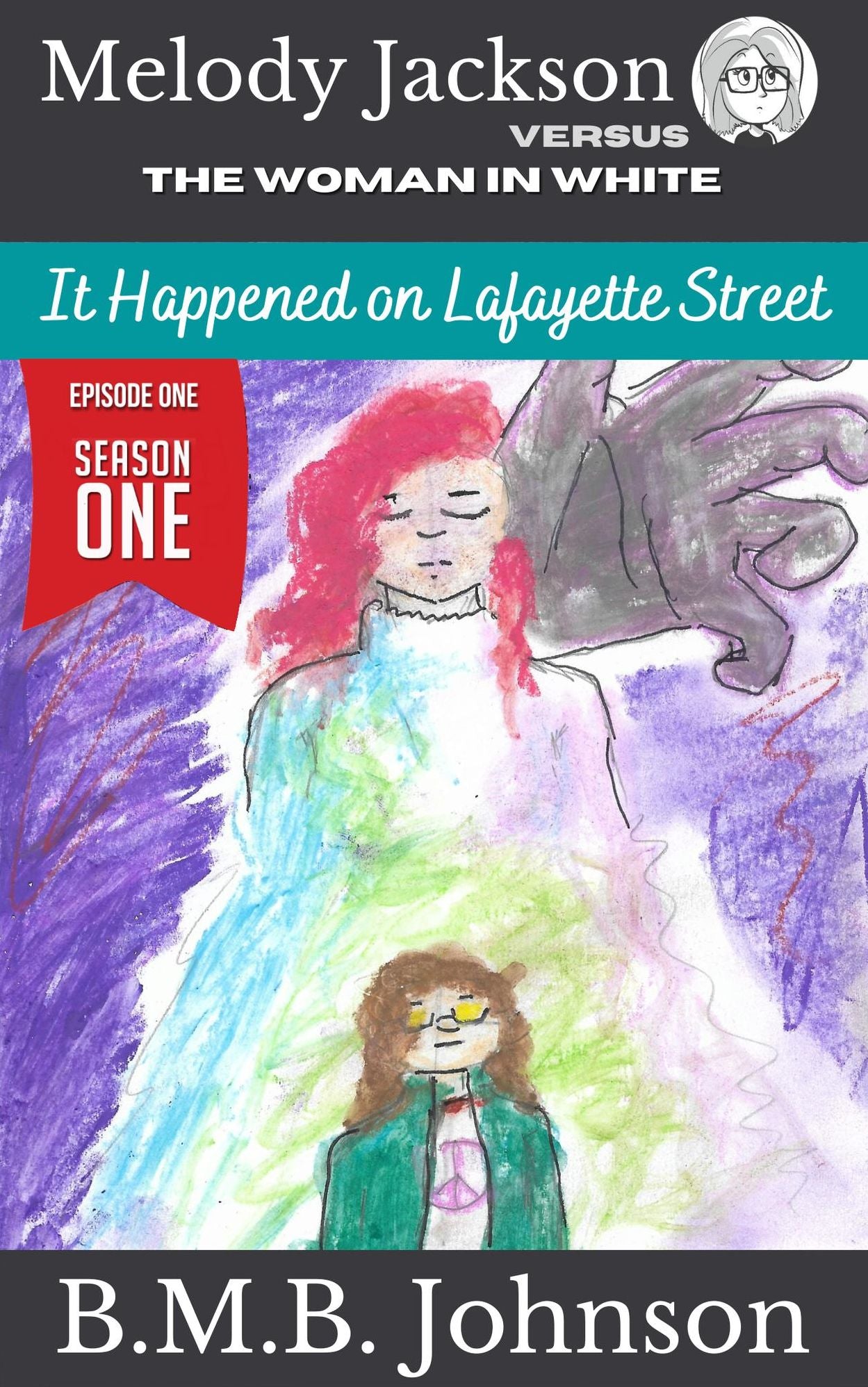 Melody Jackson v. the Woman in White It happened on Lafayette Street Season One