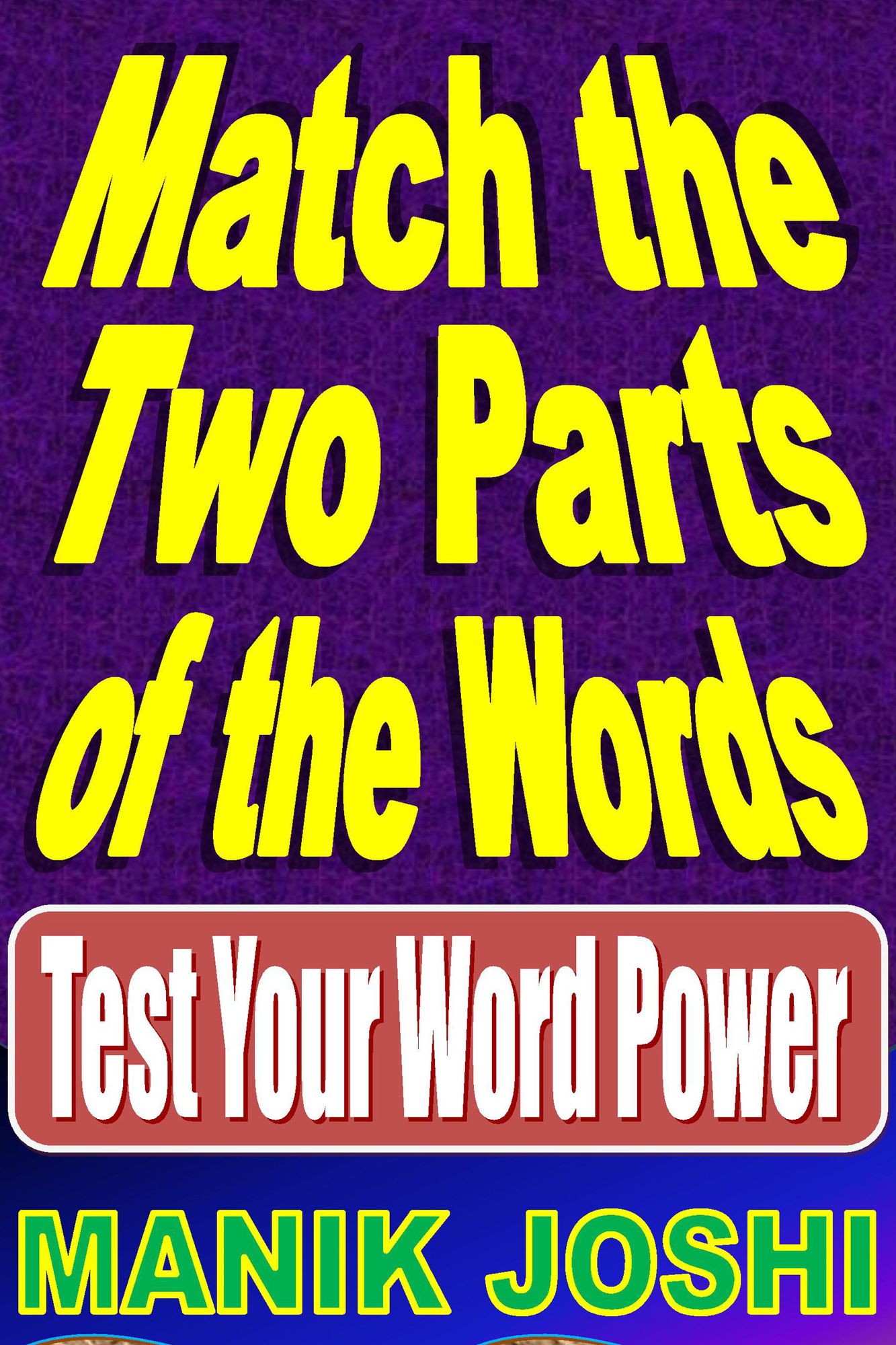 Match the Two Parts of the Words: Test Your Word Power