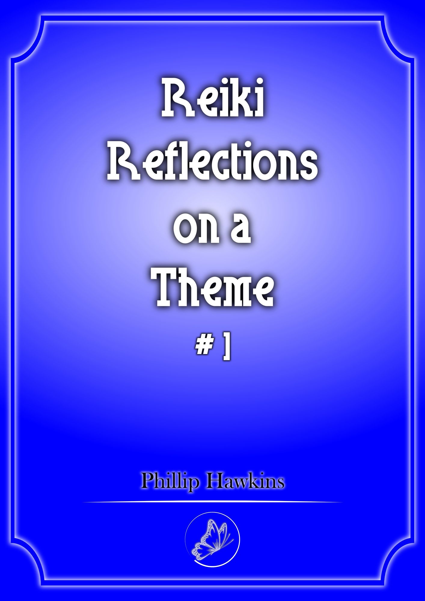 Reiki Reflections on a Theme #1